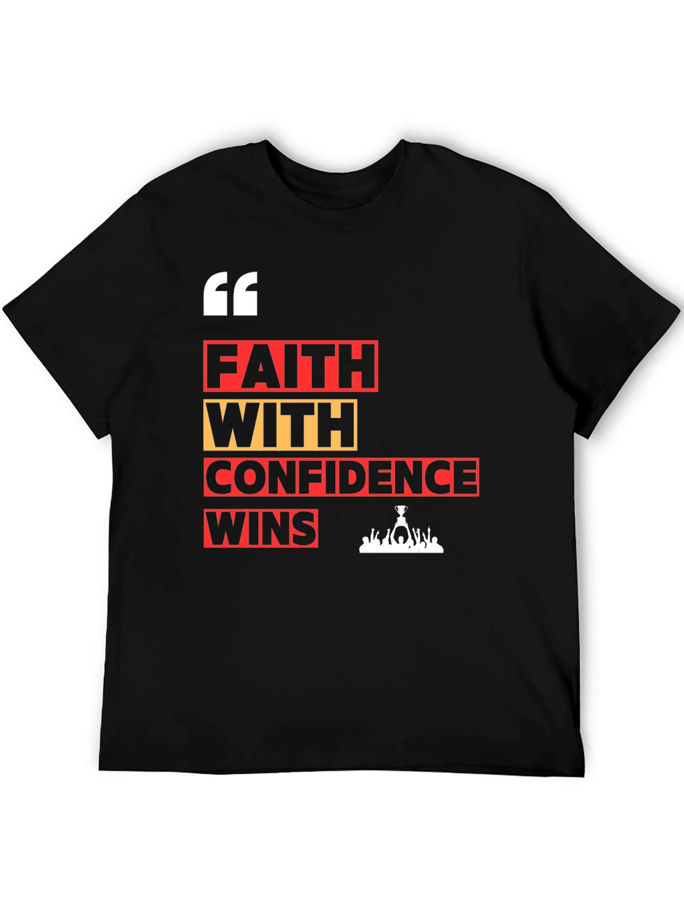 Faith with Confidence Wins Graphic T-Shirt