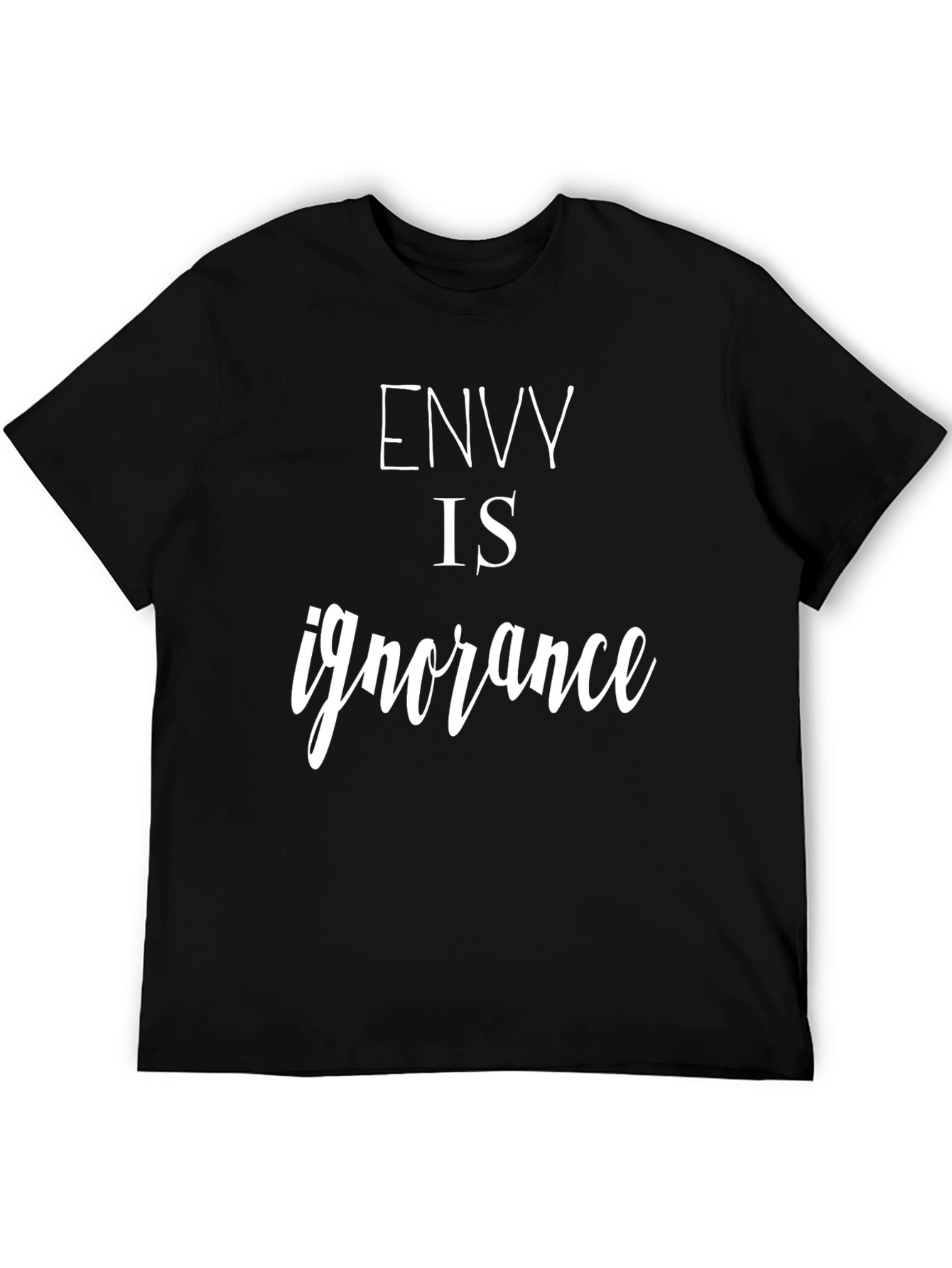 Envy is Ignorance Black T-Shirt