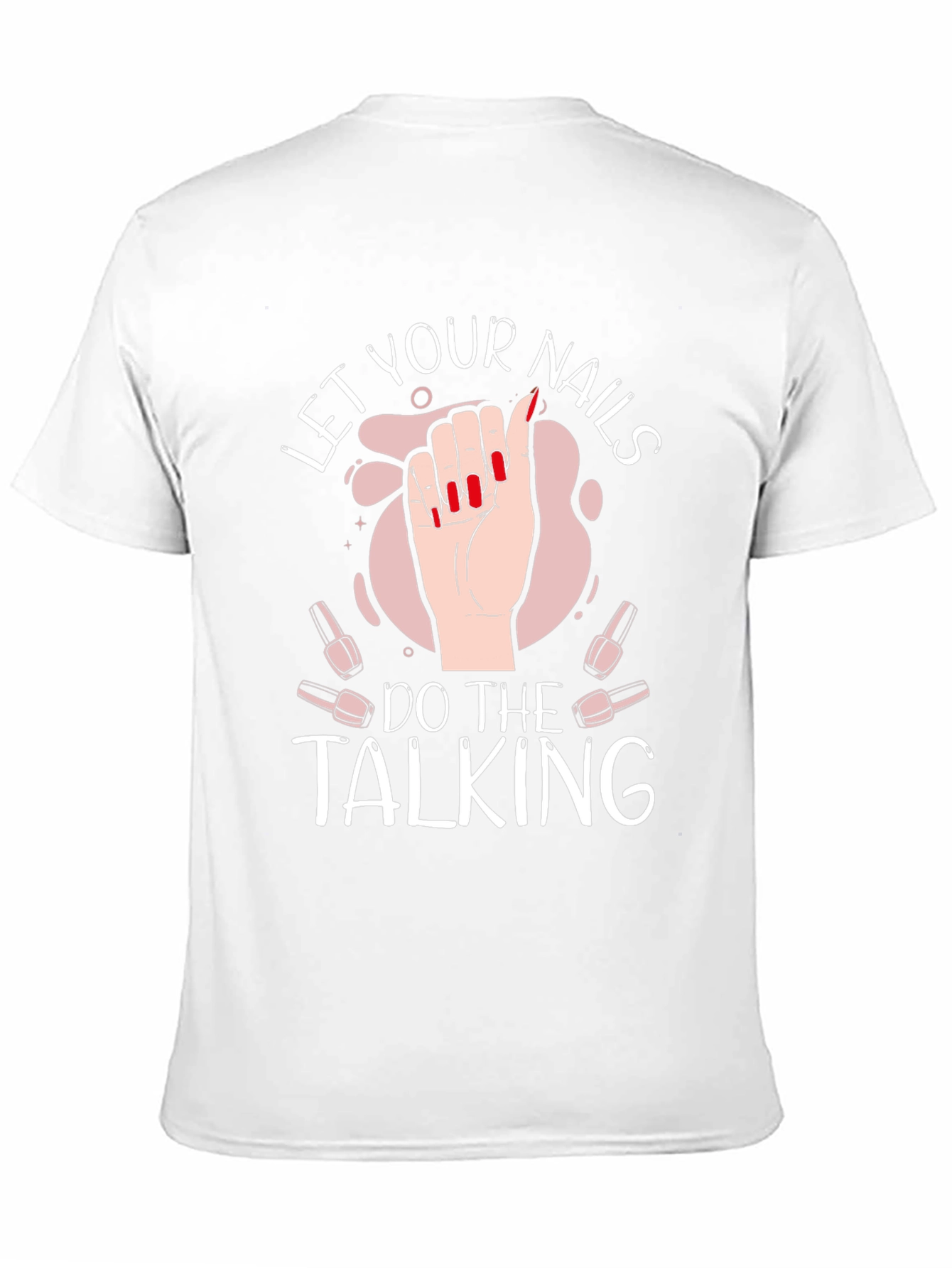 Let Your Nails Do the Talking Black T-Shirt