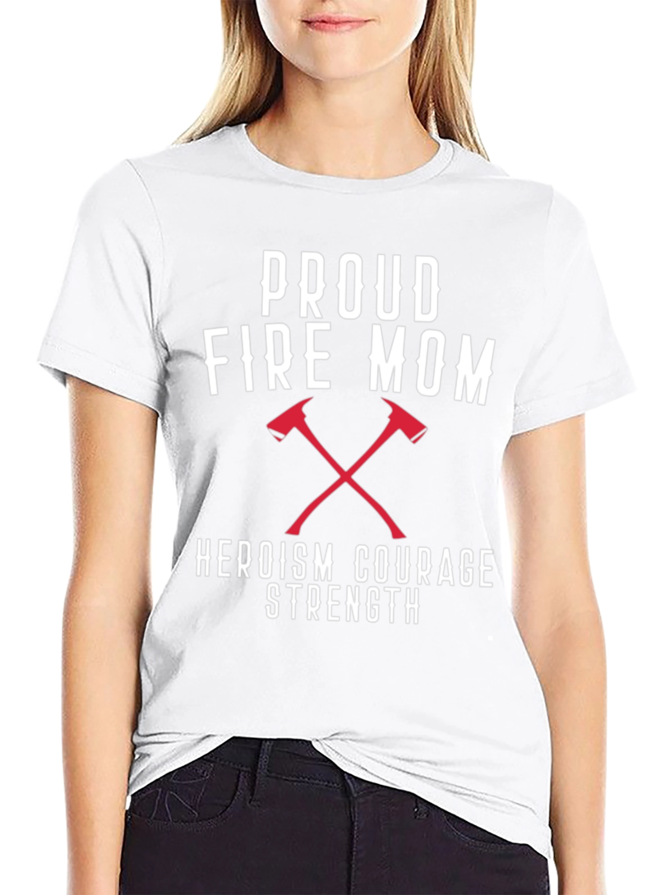 Proud Fire Mom T-Shirt - Heroism Courage Strength