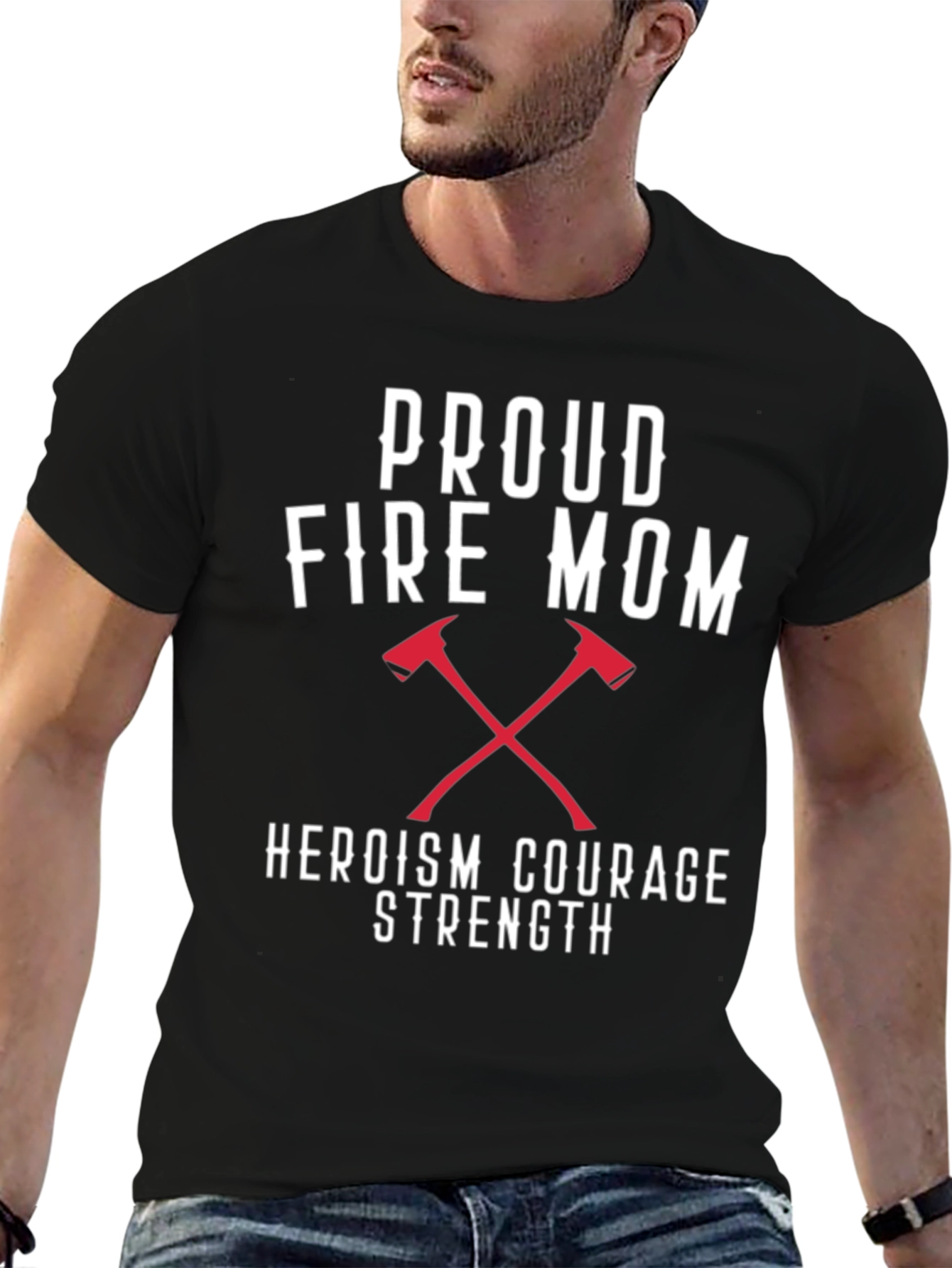 Proud Fire Mom T-Shirt - Heroism Courage Strength