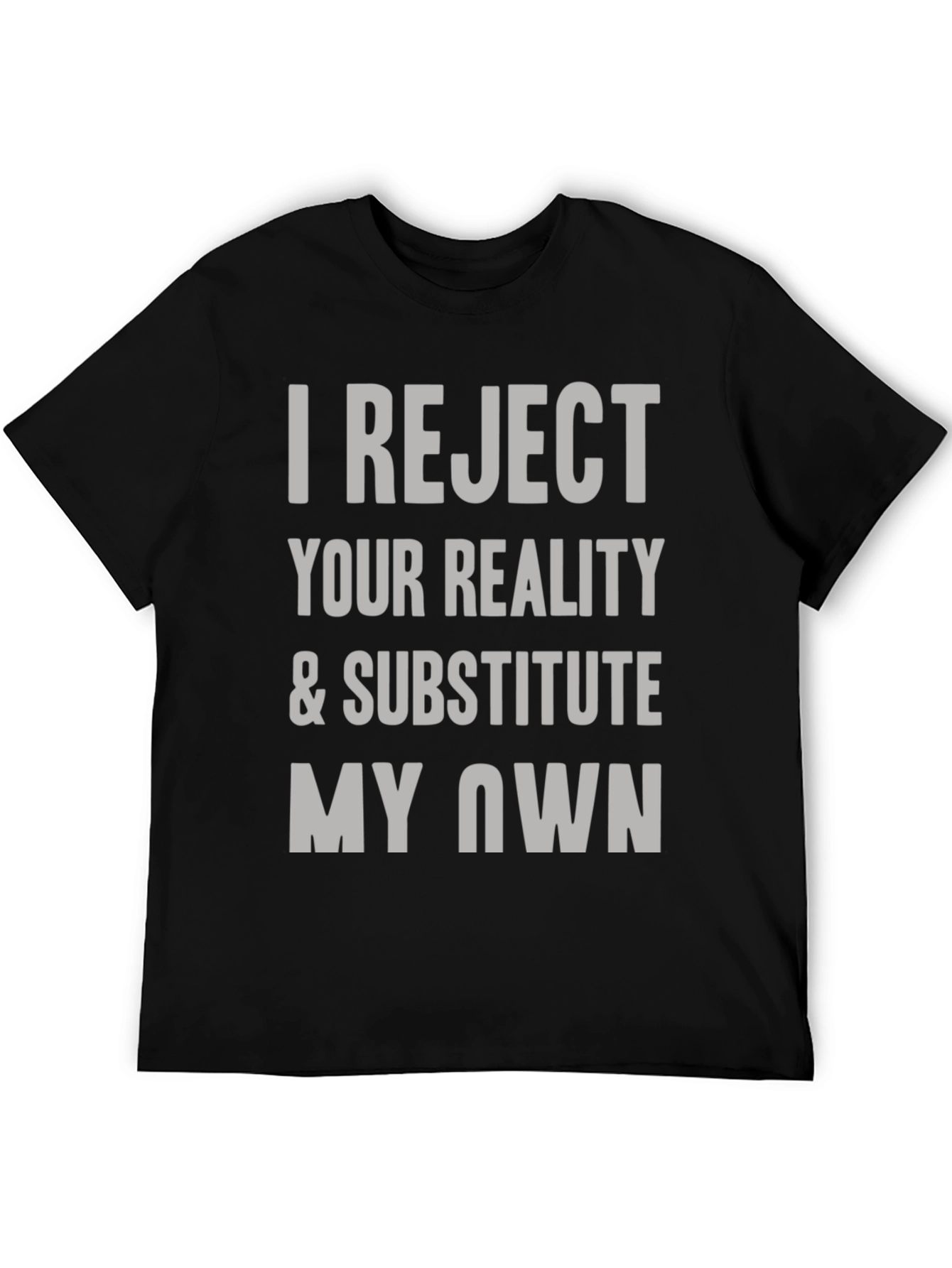 Reject Your Reality T-Shirt