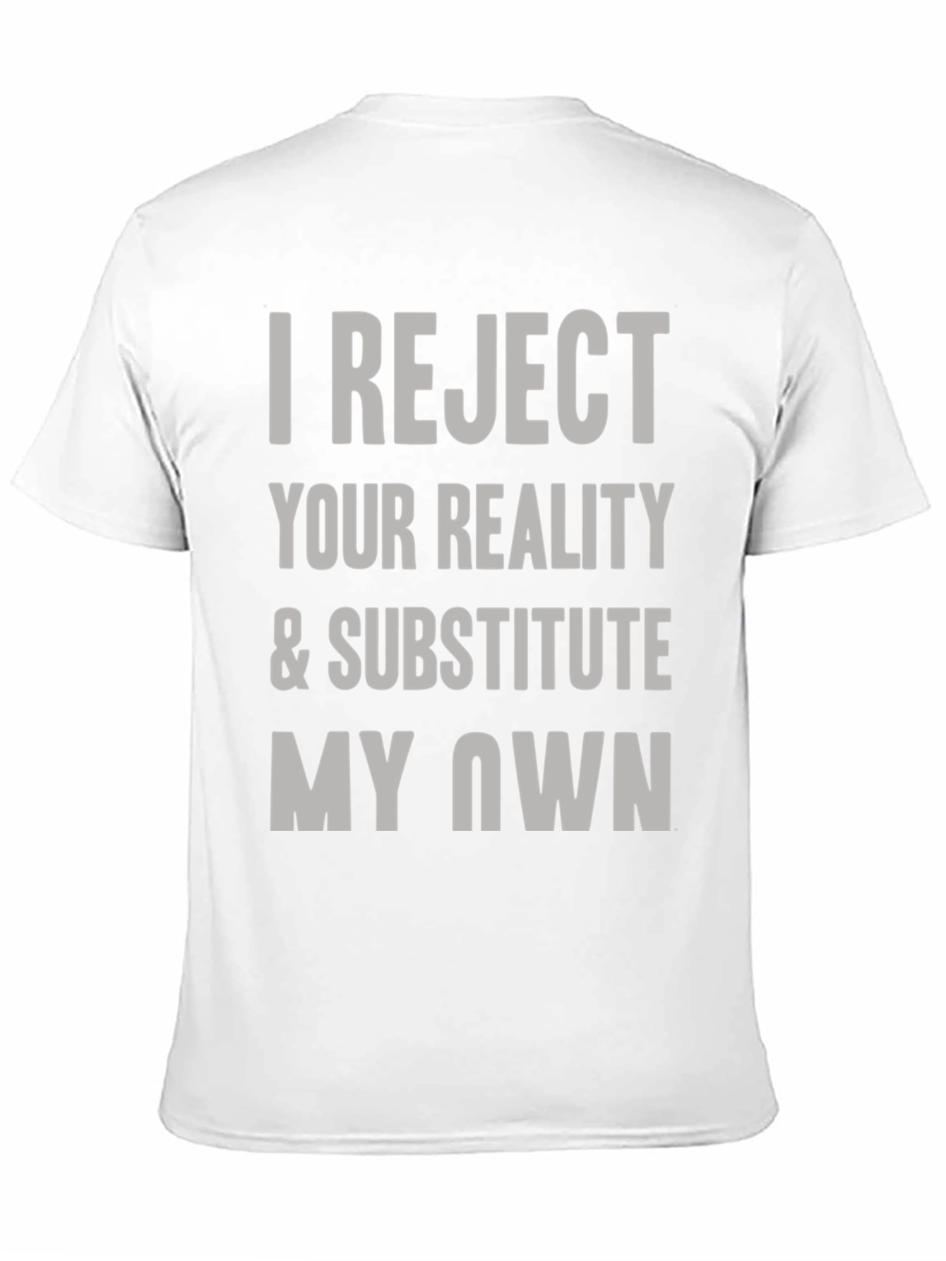 Reject Your Reality T-Shirt
