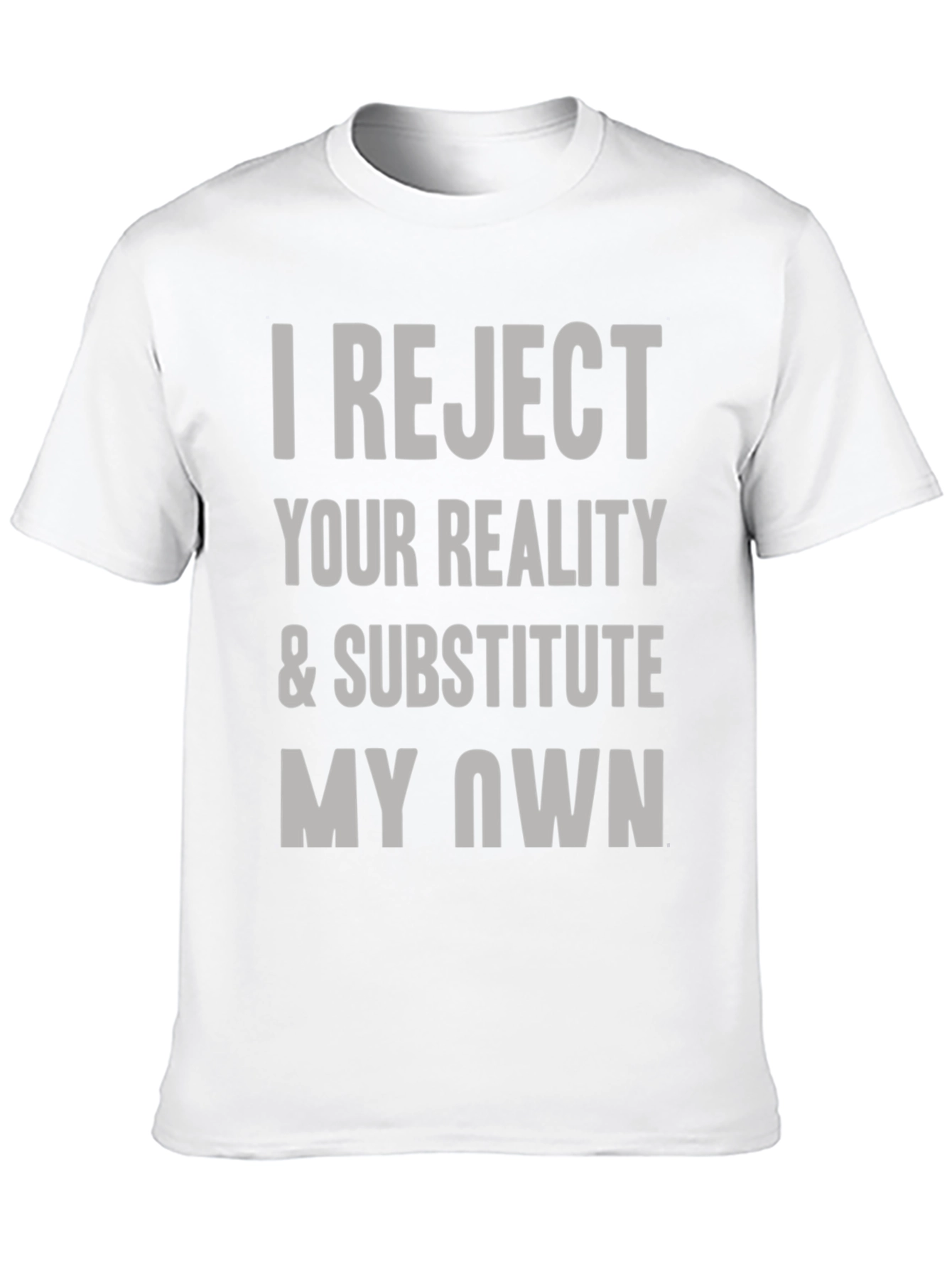 Reject Your Reality T-Shirt