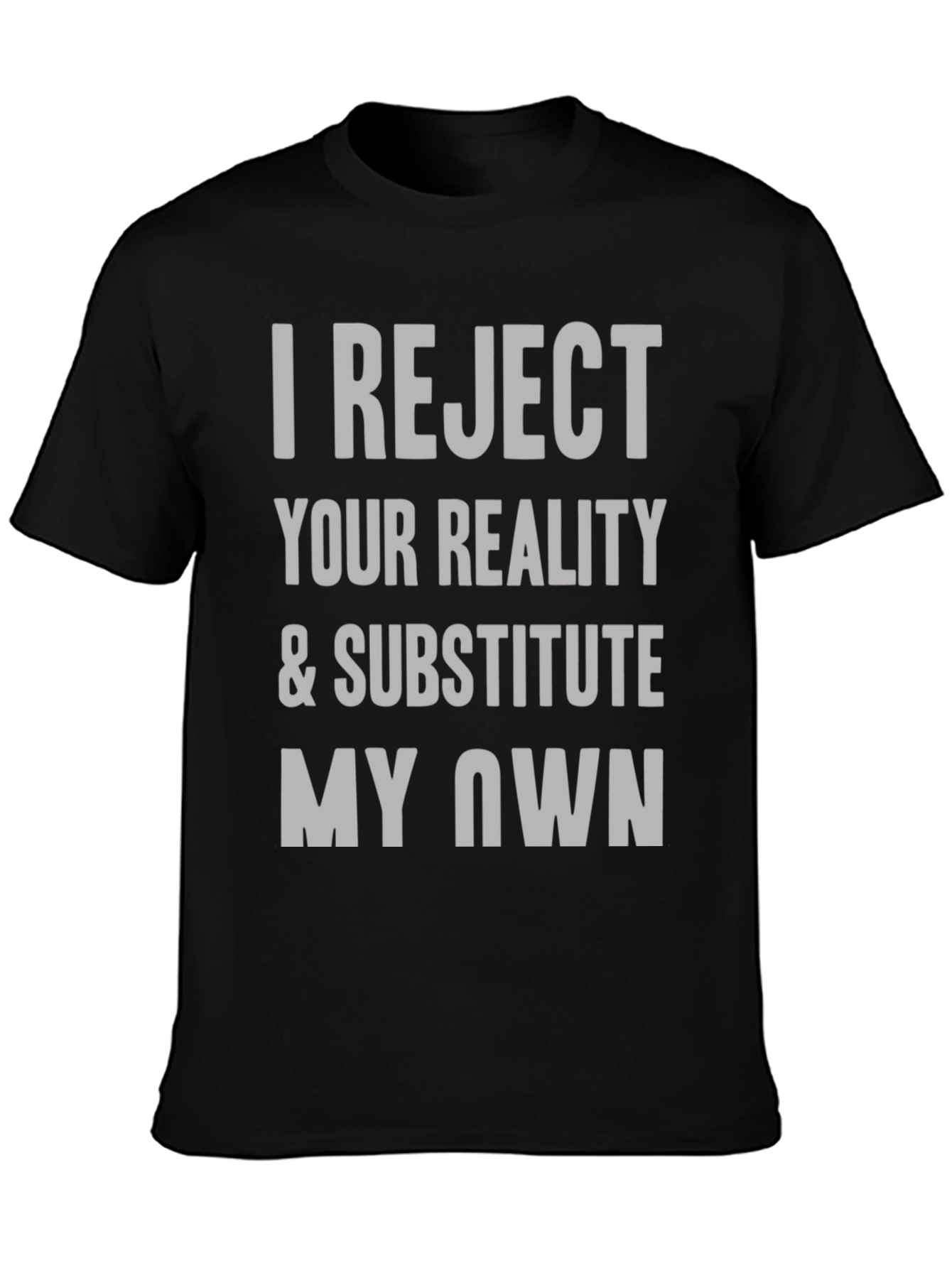 Reject Your Reality T-Shirt