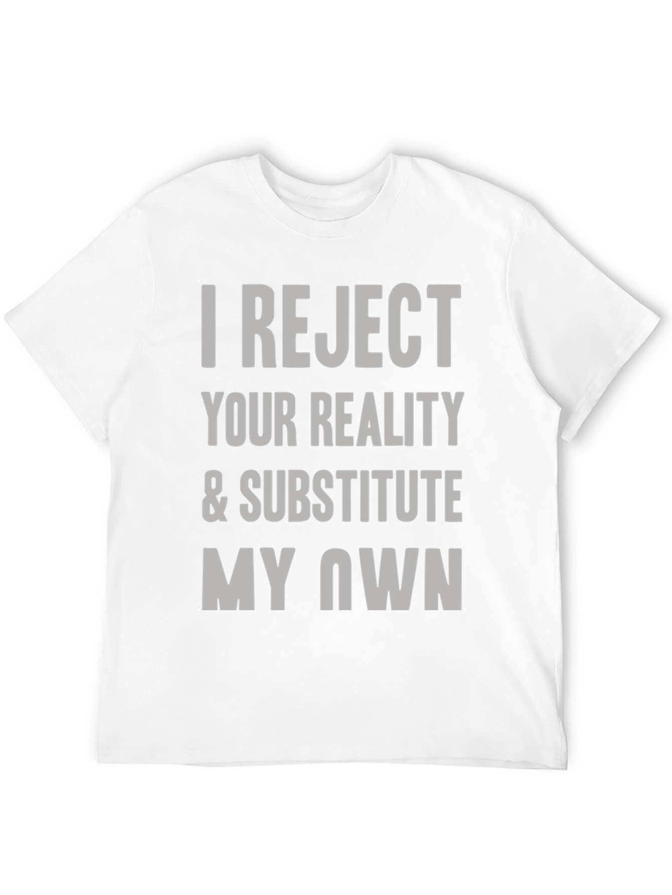 Reject Your Reality T-Shirt