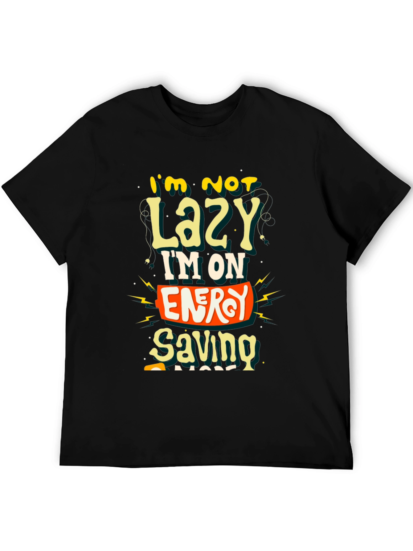 Funny Im Not Lazy Graphic Tee