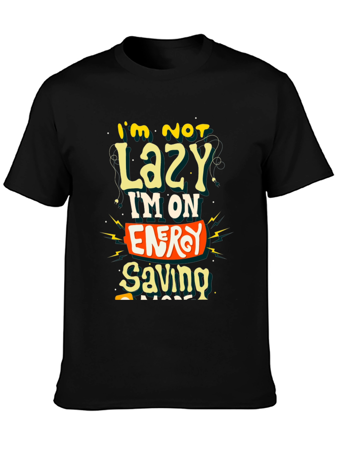 Funny Im Not Lazy Graphic Tee