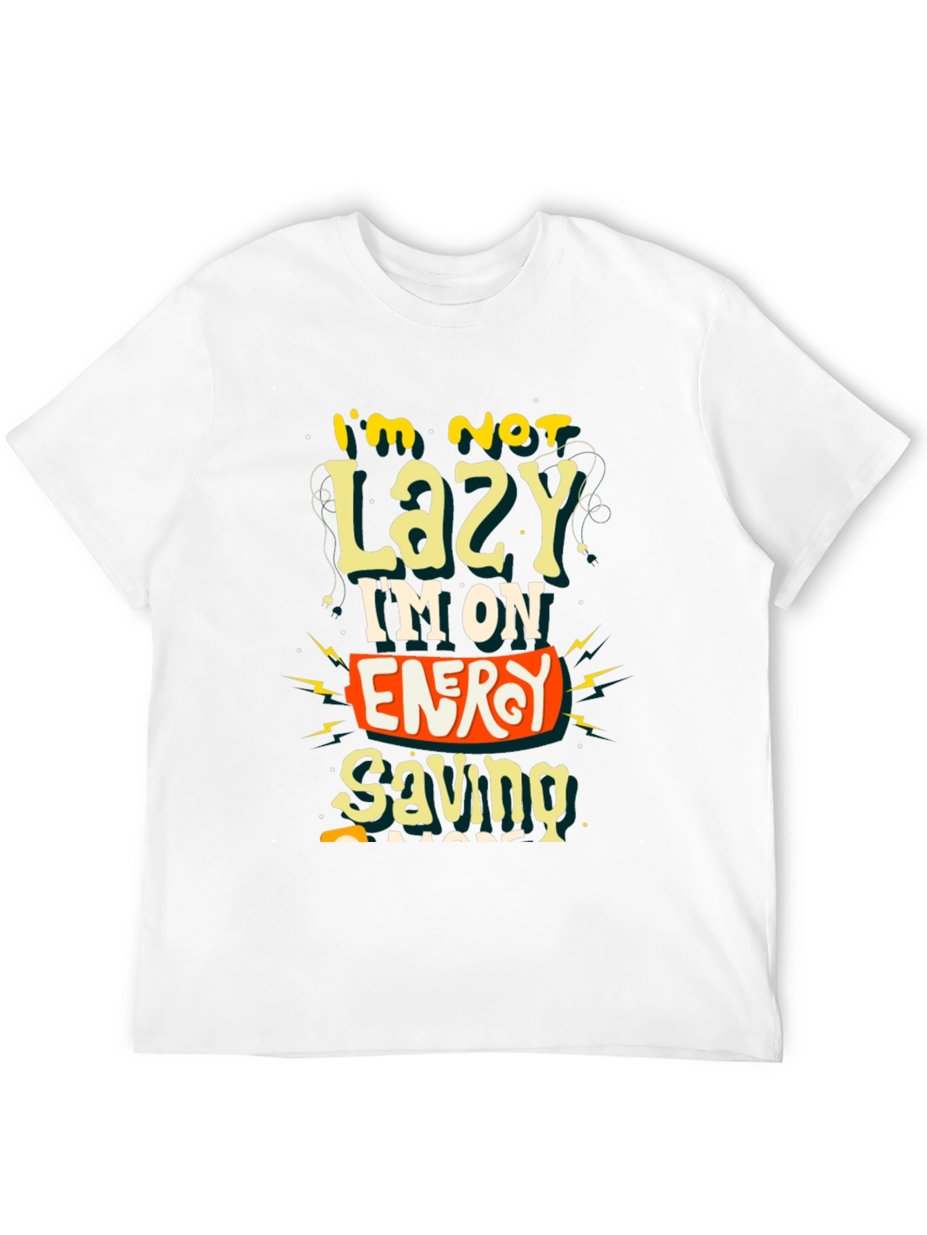 Funny Im Not Lazy Graphic Tee