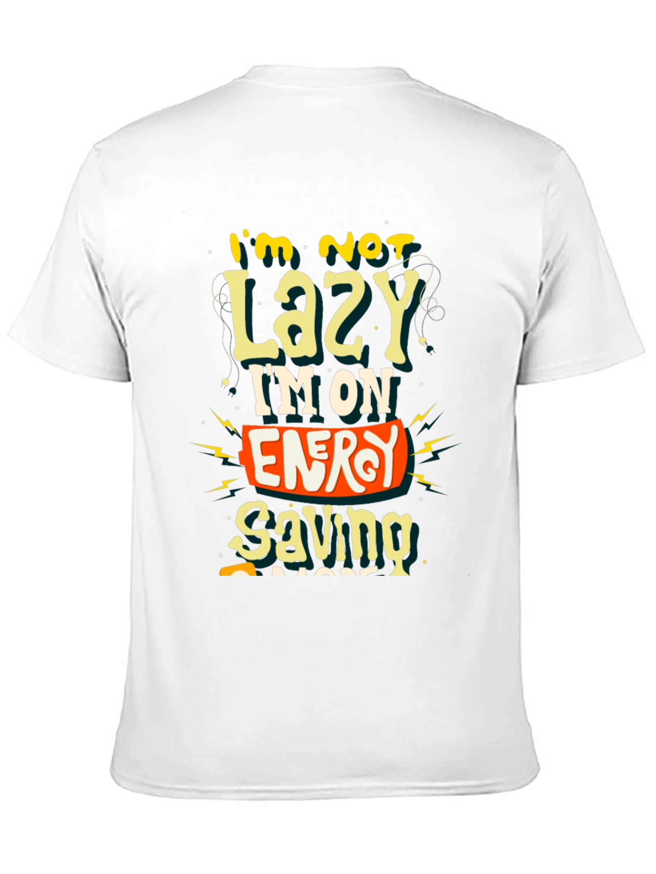 Funny Im Not Lazy Graphic Tee