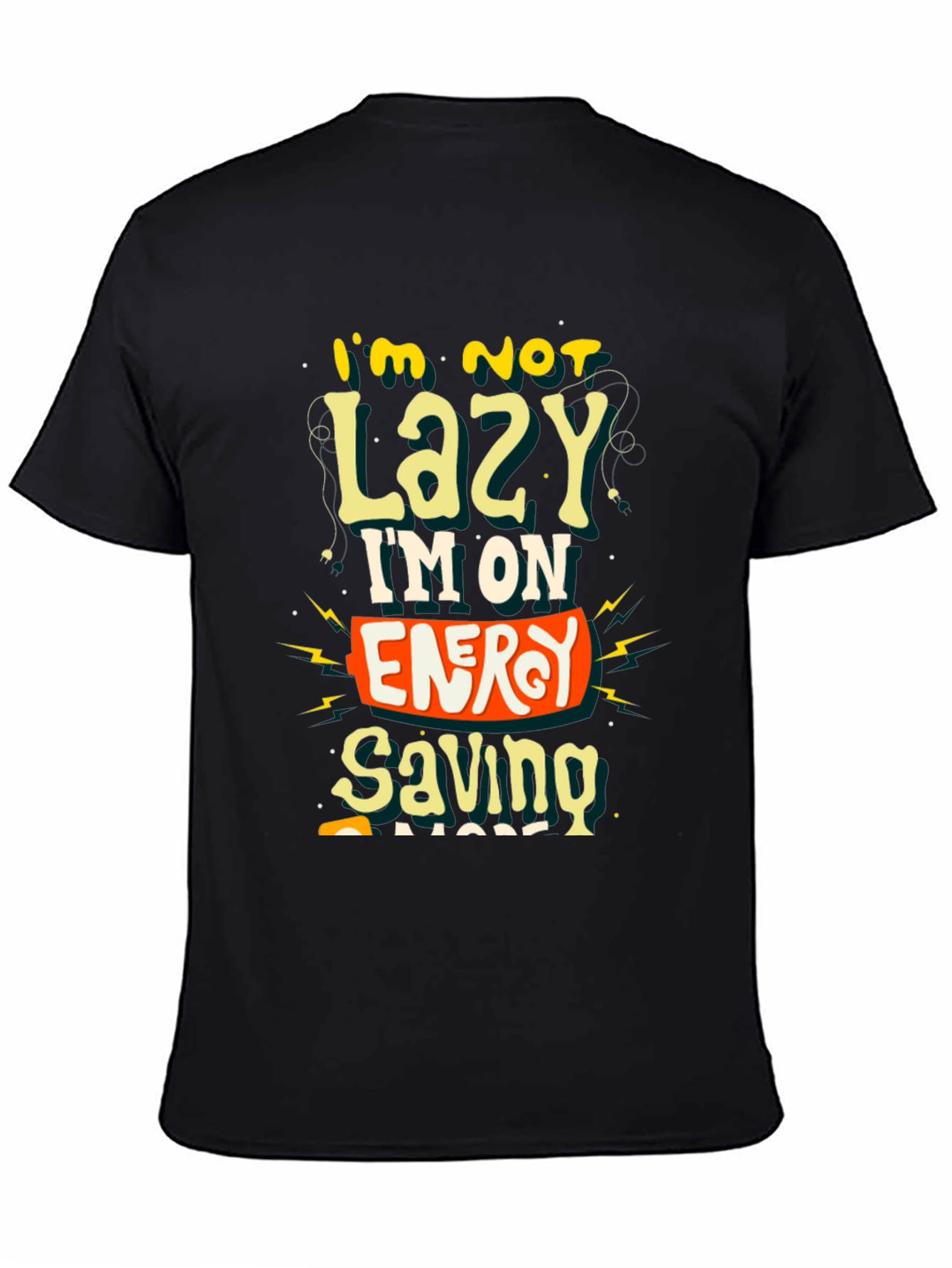 Funny Im Not Lazy Graphic Tee