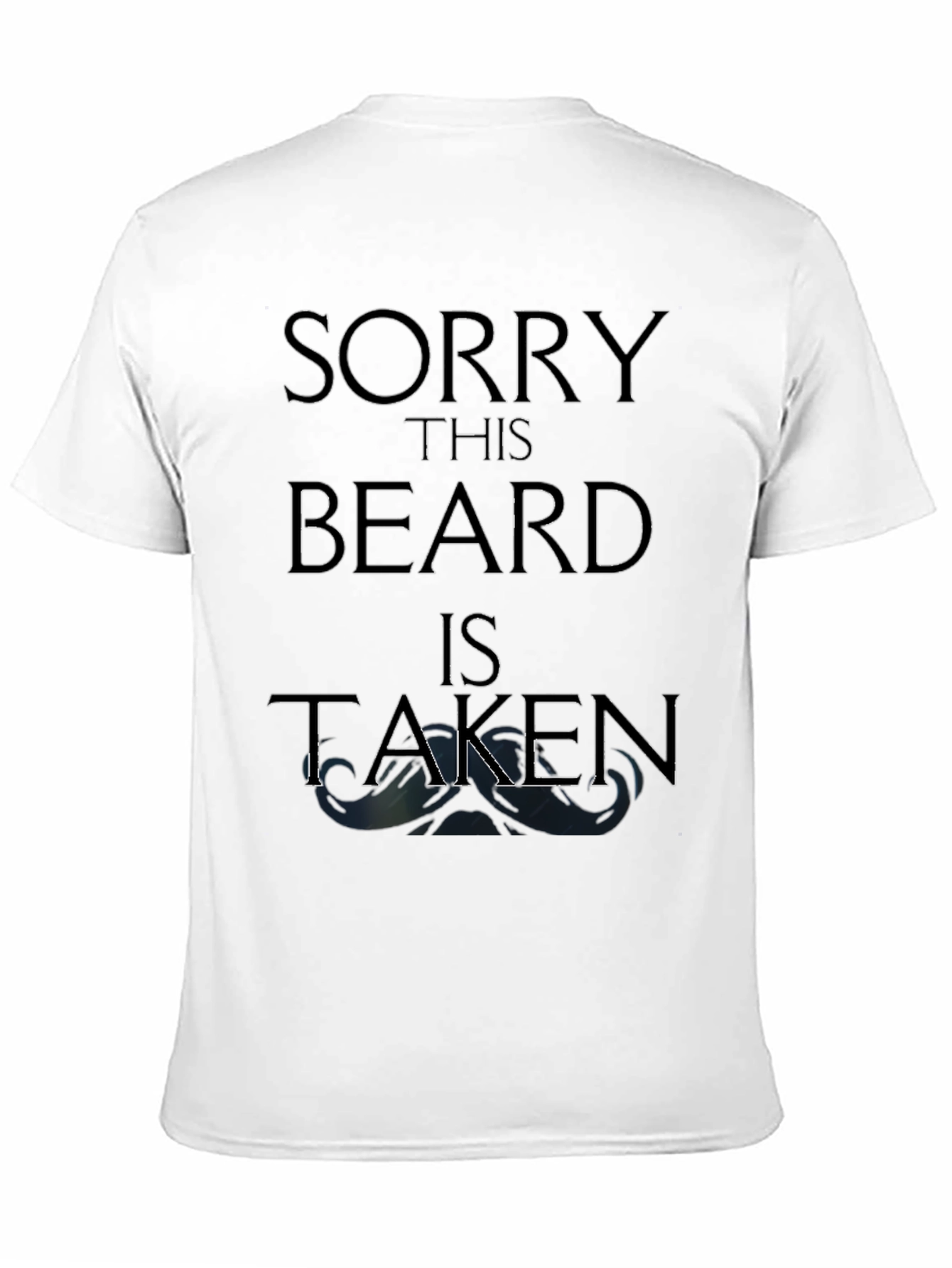 Sorry This Beard is Taken Funny Graphic Tee