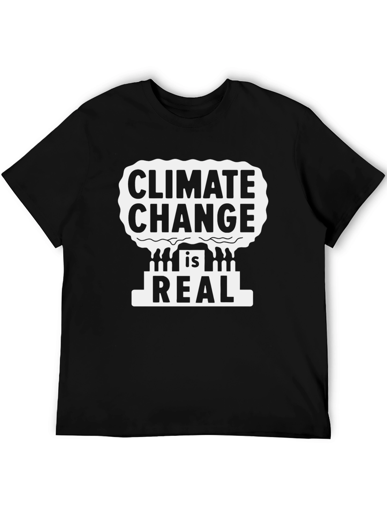 Climate Change is Real Black T-Shirt