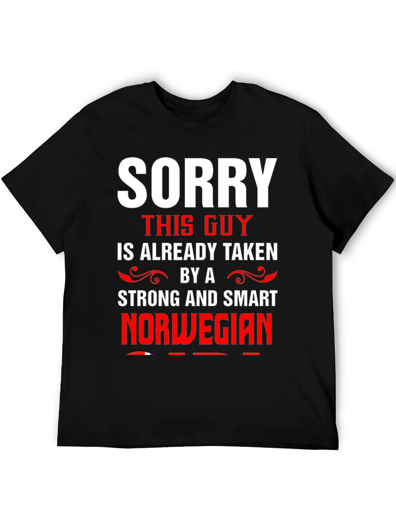 Sorry Taken by Strong Smart Norwegian T-Shirt