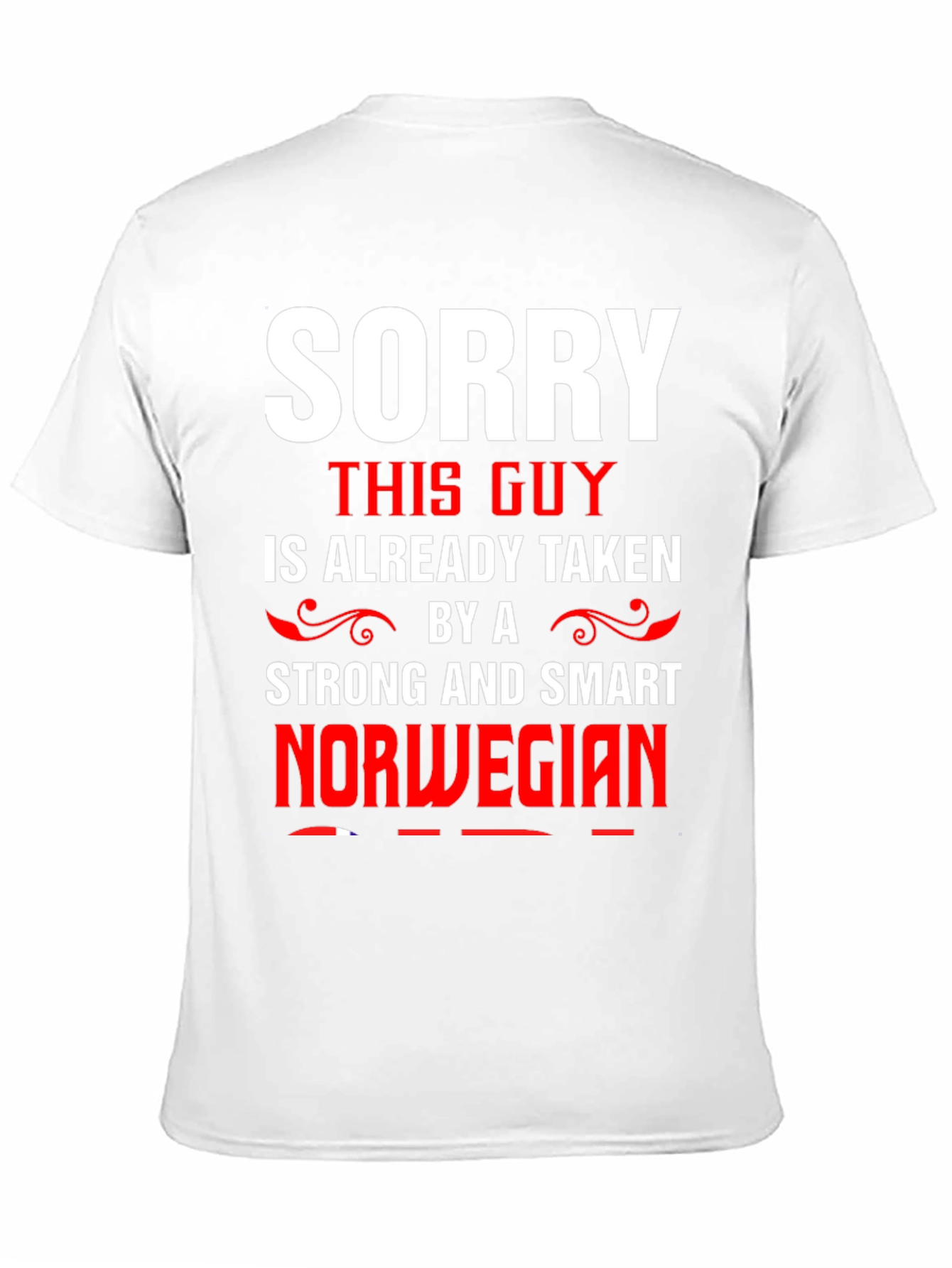 Sorry Taken by Strong Smart Norwegian T-Shirt