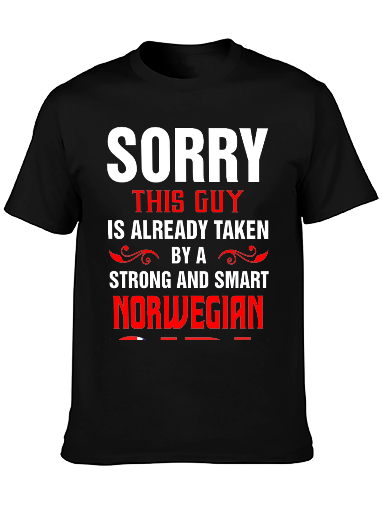 Sorry Taken by Strong Smart Norwegian T-Shirt
