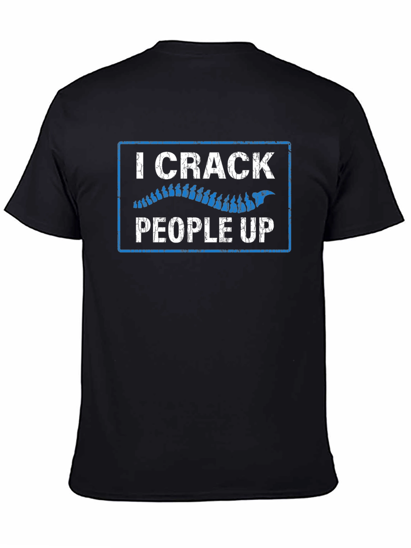 I Crack People Up Chiropractic T-Shirt