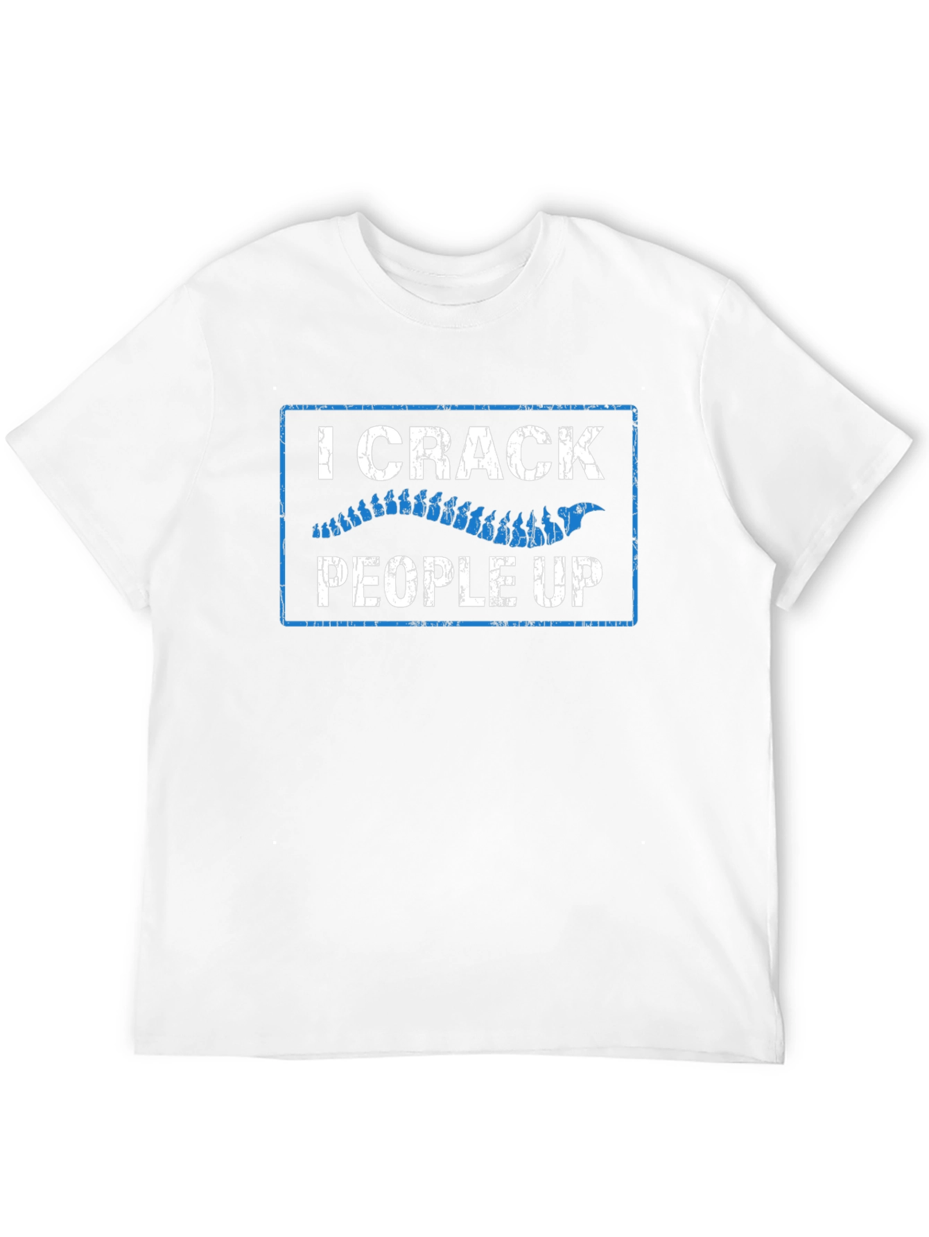 I Crack People Up Chiropractic T-Shirt