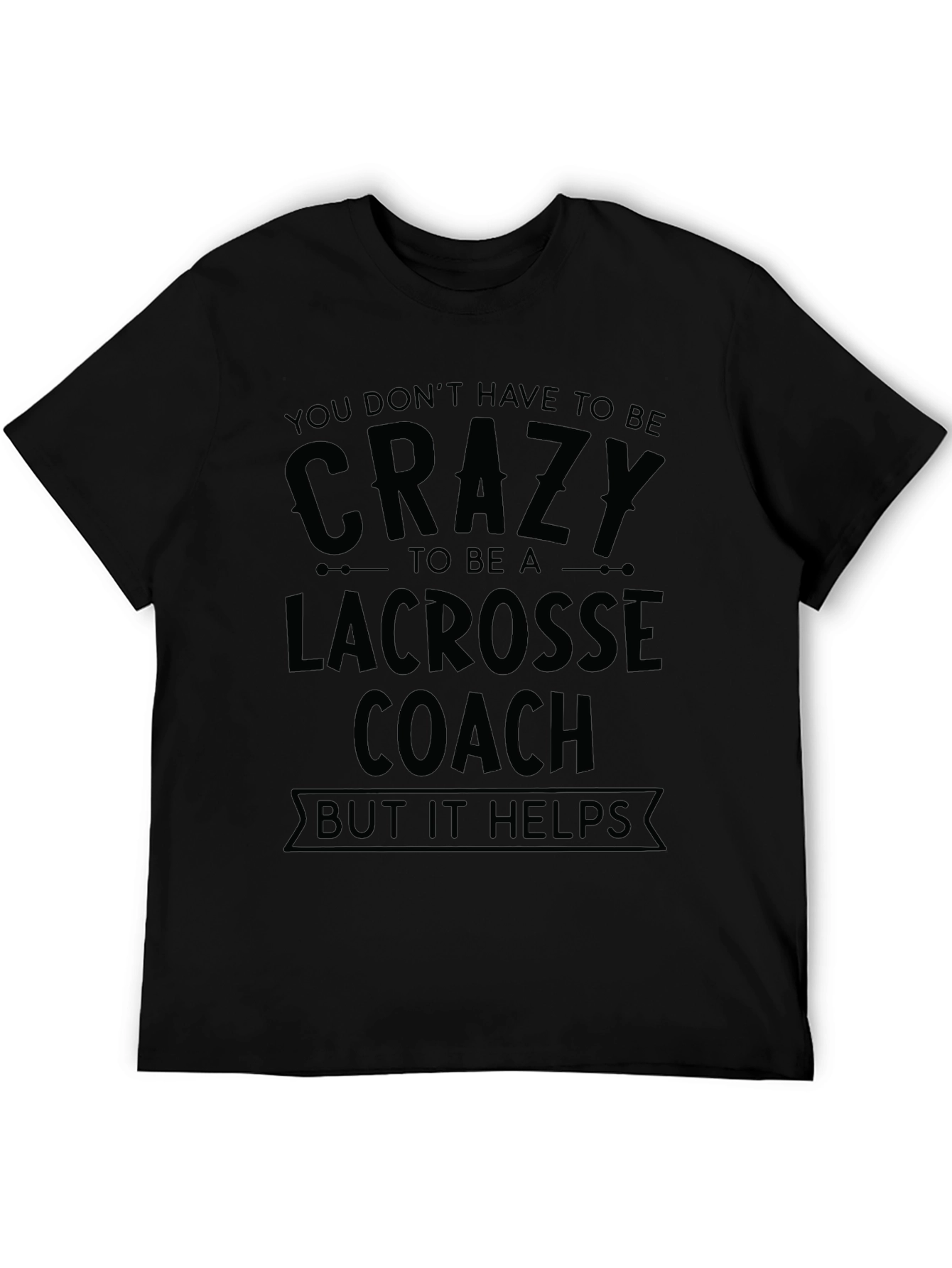 Crazy Lacrosse Coach Black Cotton T-Shirt