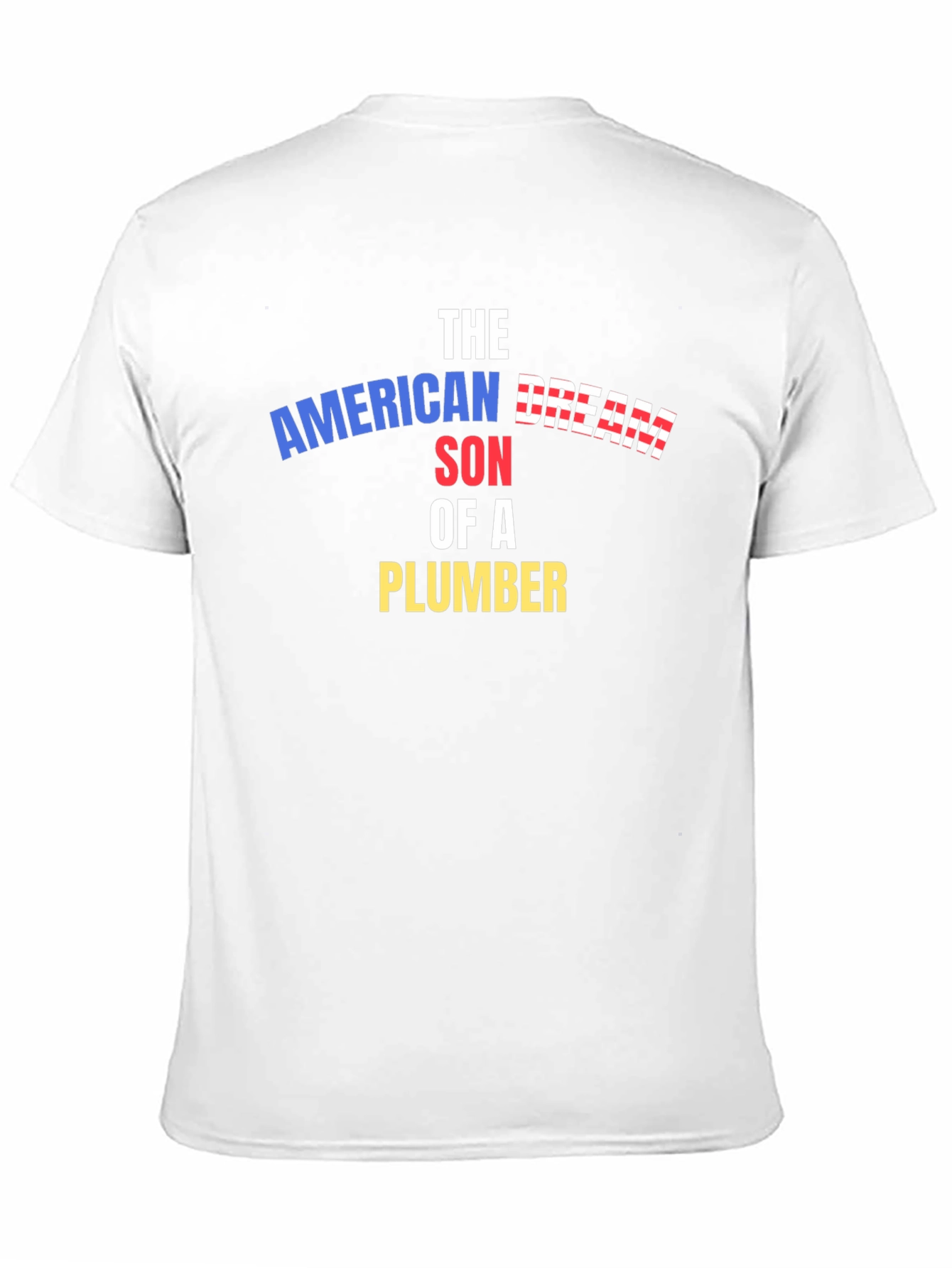 American Dream Son of a Plumber T-Shirt