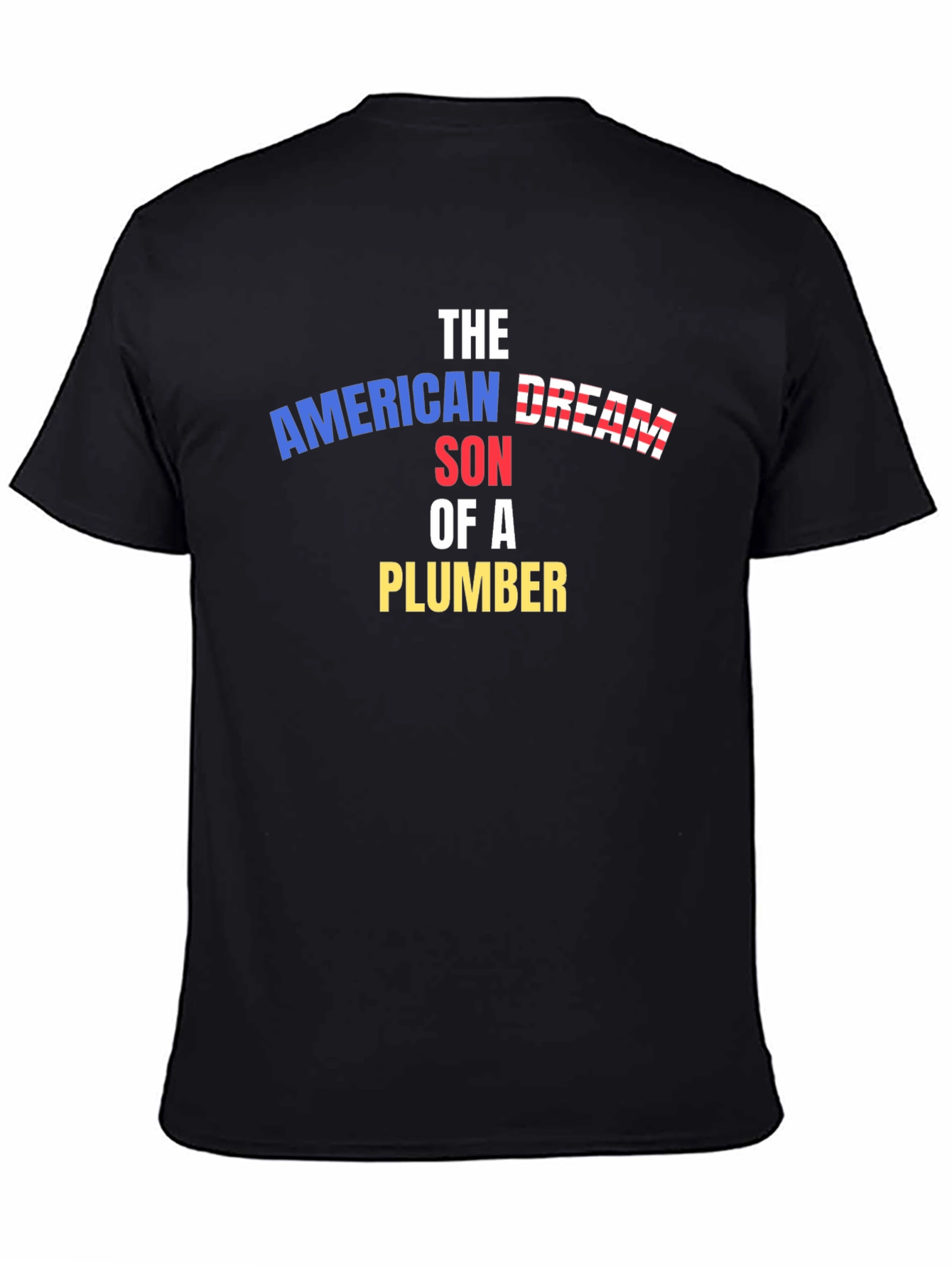 American Dream Son of a Plumber T-Shirt