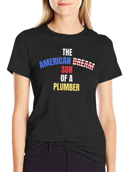 American Dream Son of a Plumber T-Shirt
