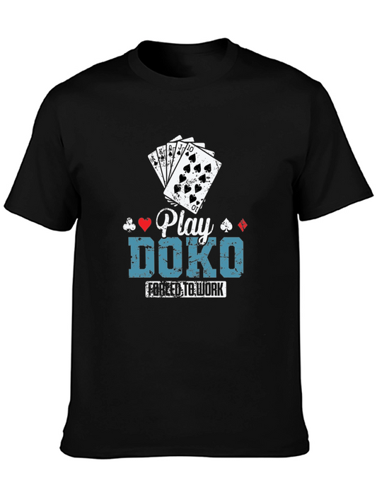 Play Doko T-Shirt - Forced to Work Funny Poker Tee