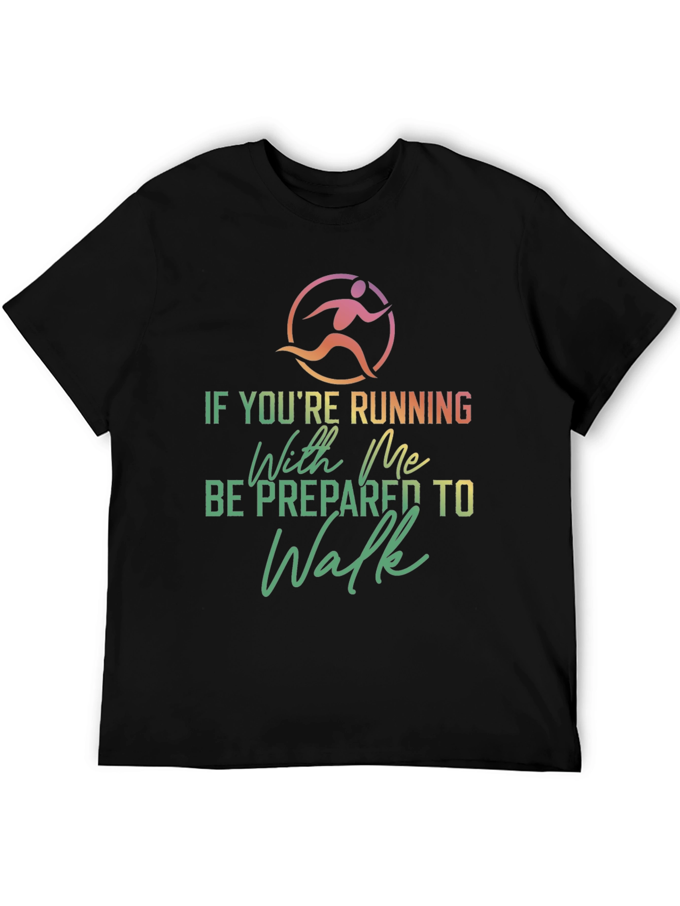 Funny Running T-Shirt: Be Prepared to Walk
