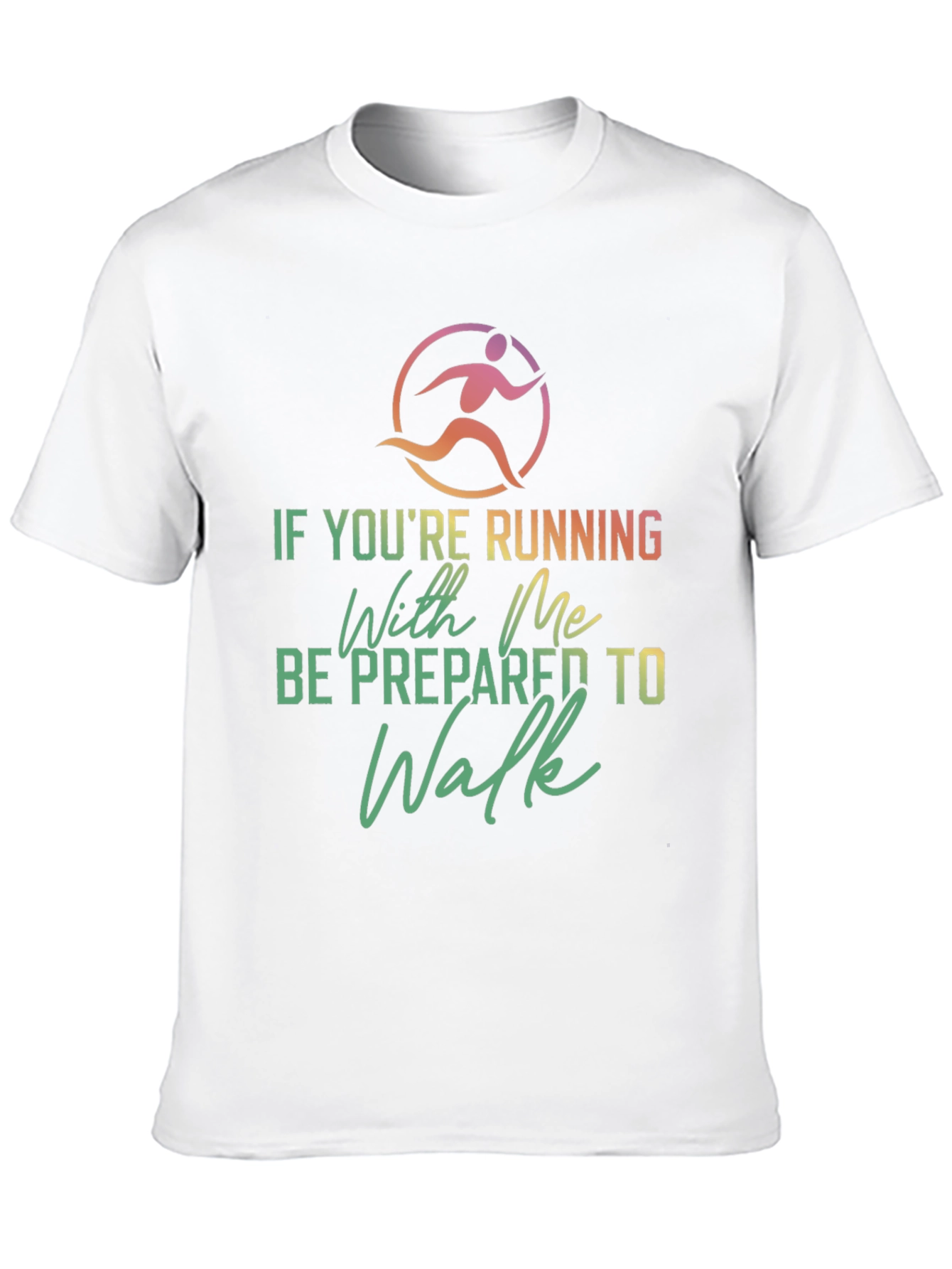 Funny Running T-Shirt: Be Prepared to Walk