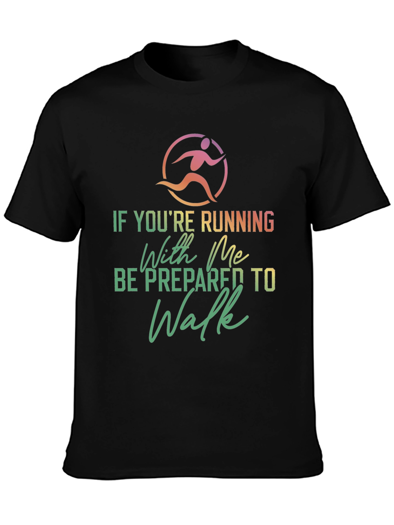 Funny Running T-Shirt: Be Prepared to Walk