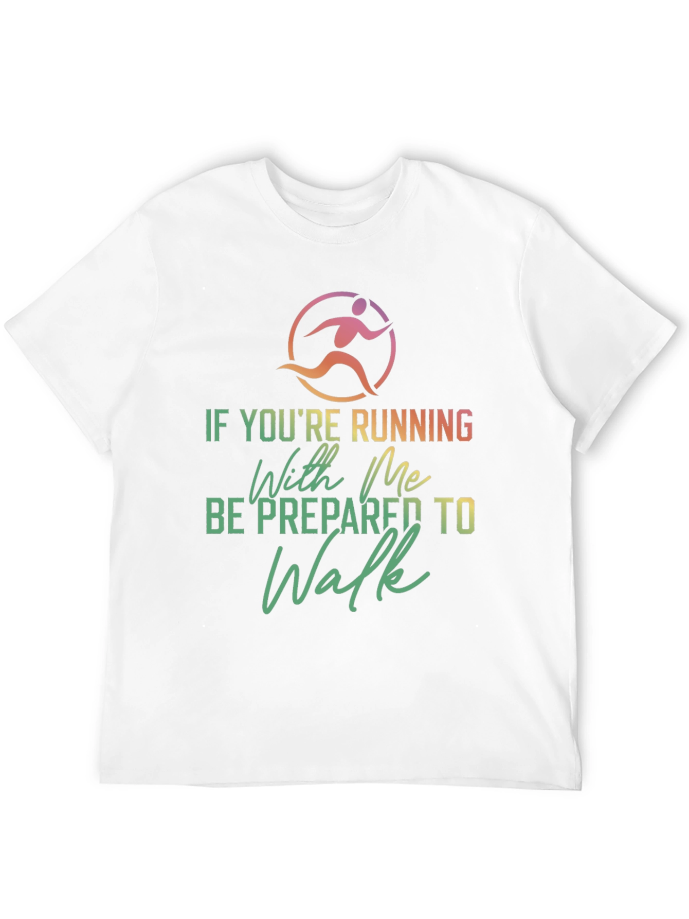 Funny Running T-Shirt: Be Prepared to Walk