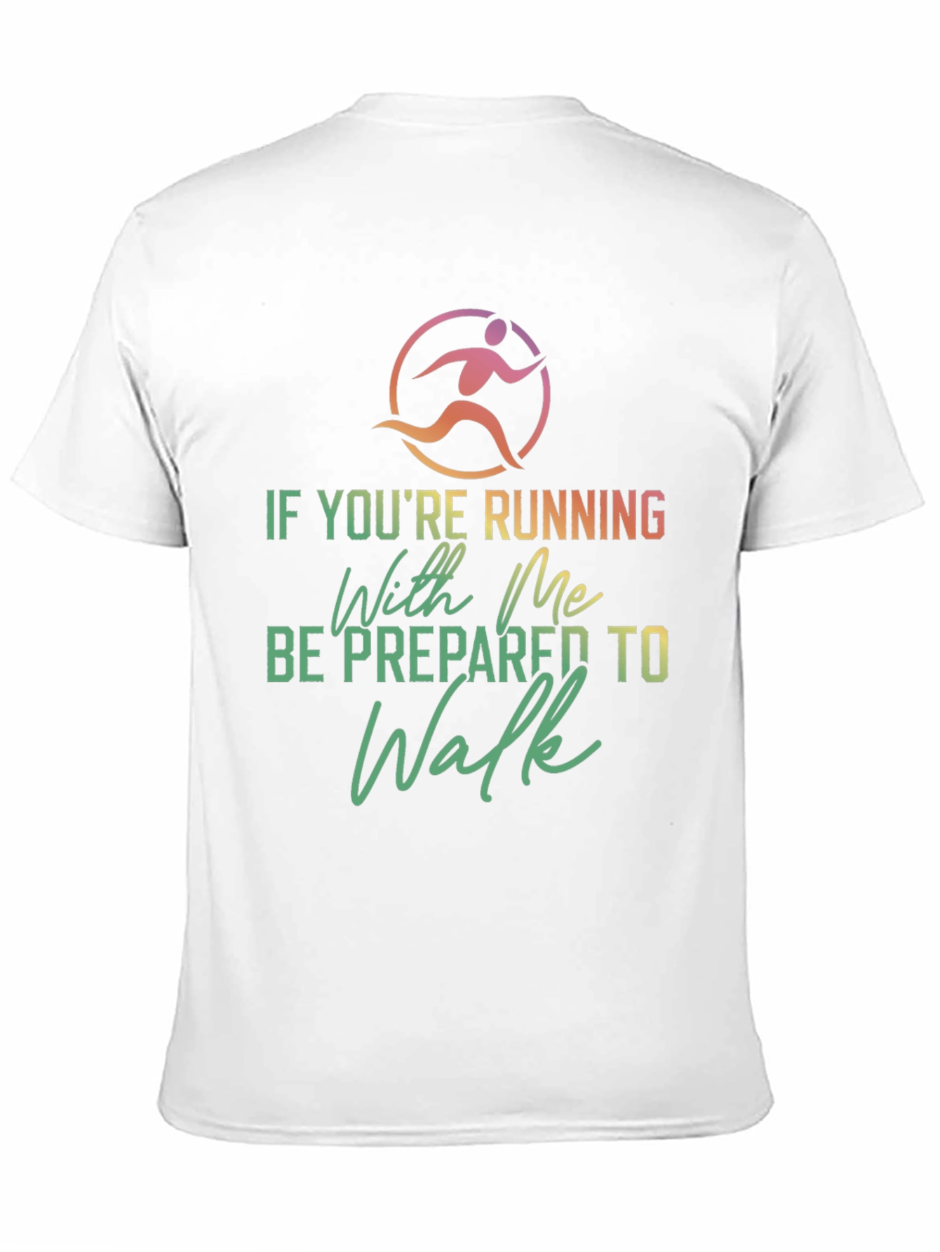 Funny Running T-Shirt: Be Prepared to Walk