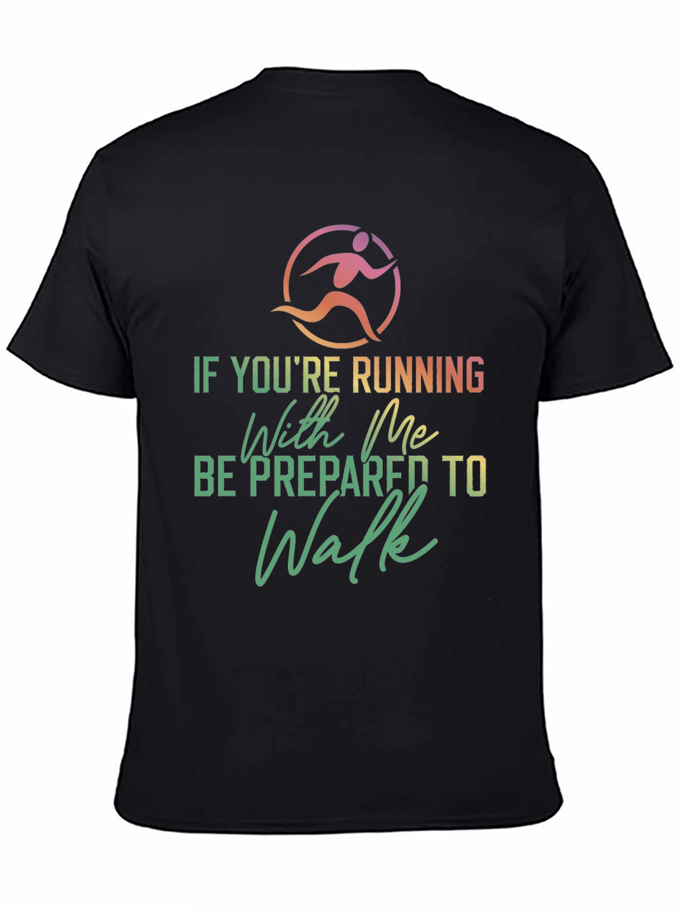 Funny Running T-Shirt: Be Prepared to Walk