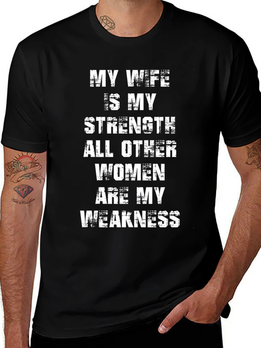 Funny Husband T-Shirt: My Wife Is My Strength