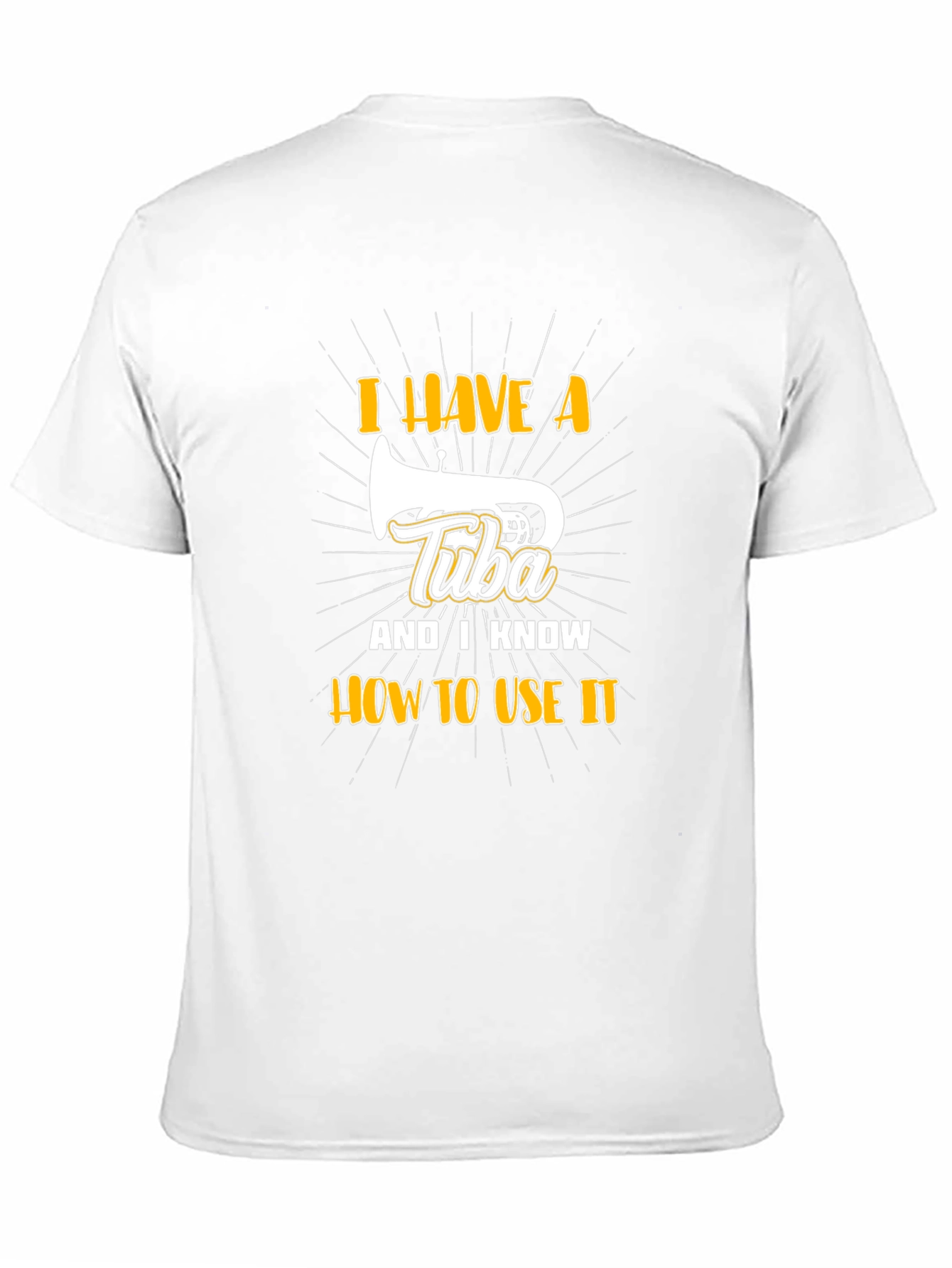 I Have A Tuba T-Shirt - Funny Musician Tee