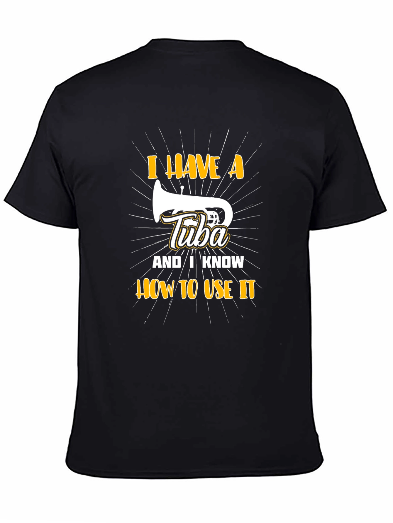 I Have A Tuba T-Shirt - Funny Musician Tee