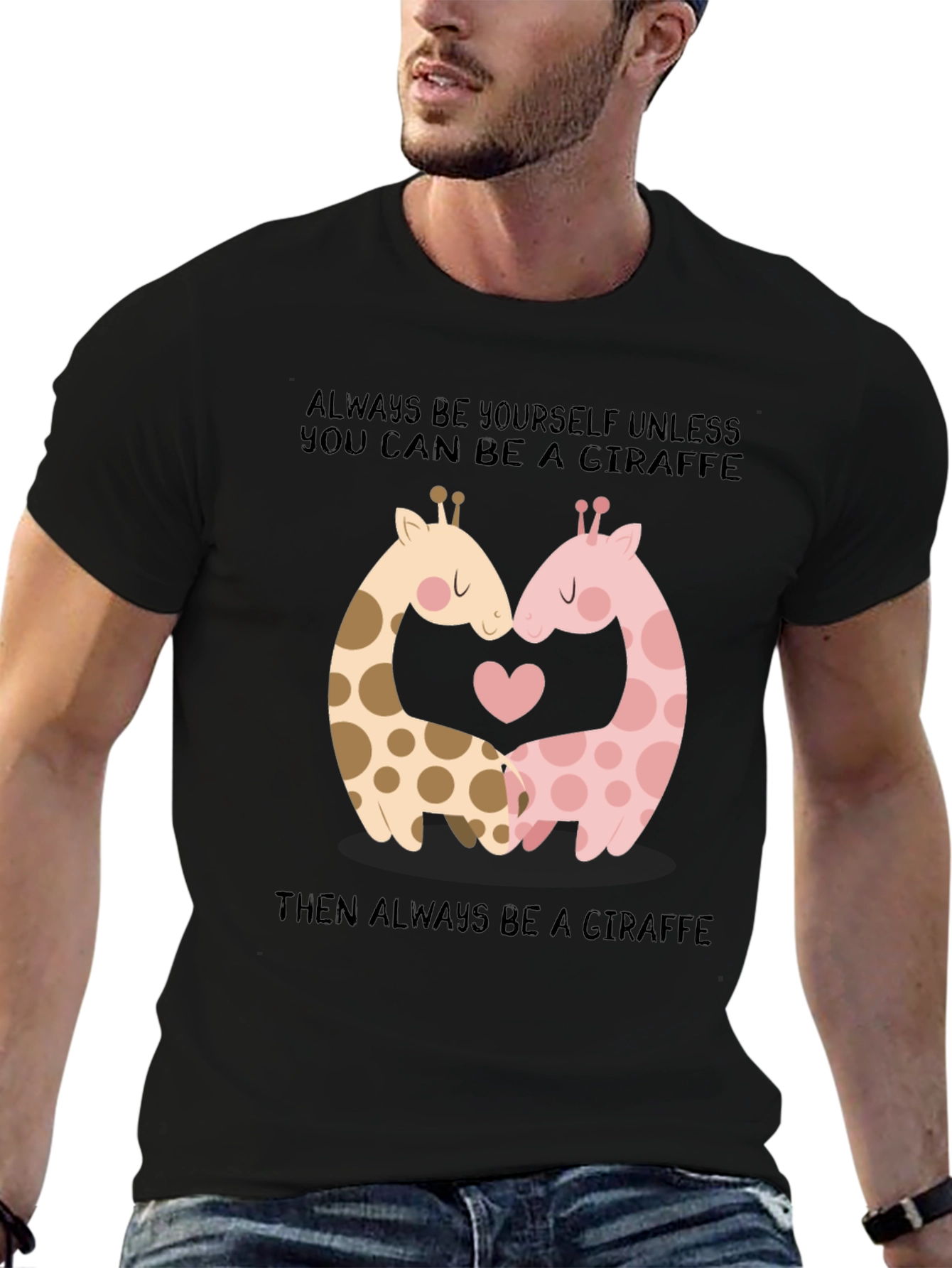 Giraffe Love T-Shirt: Always Be Yourself