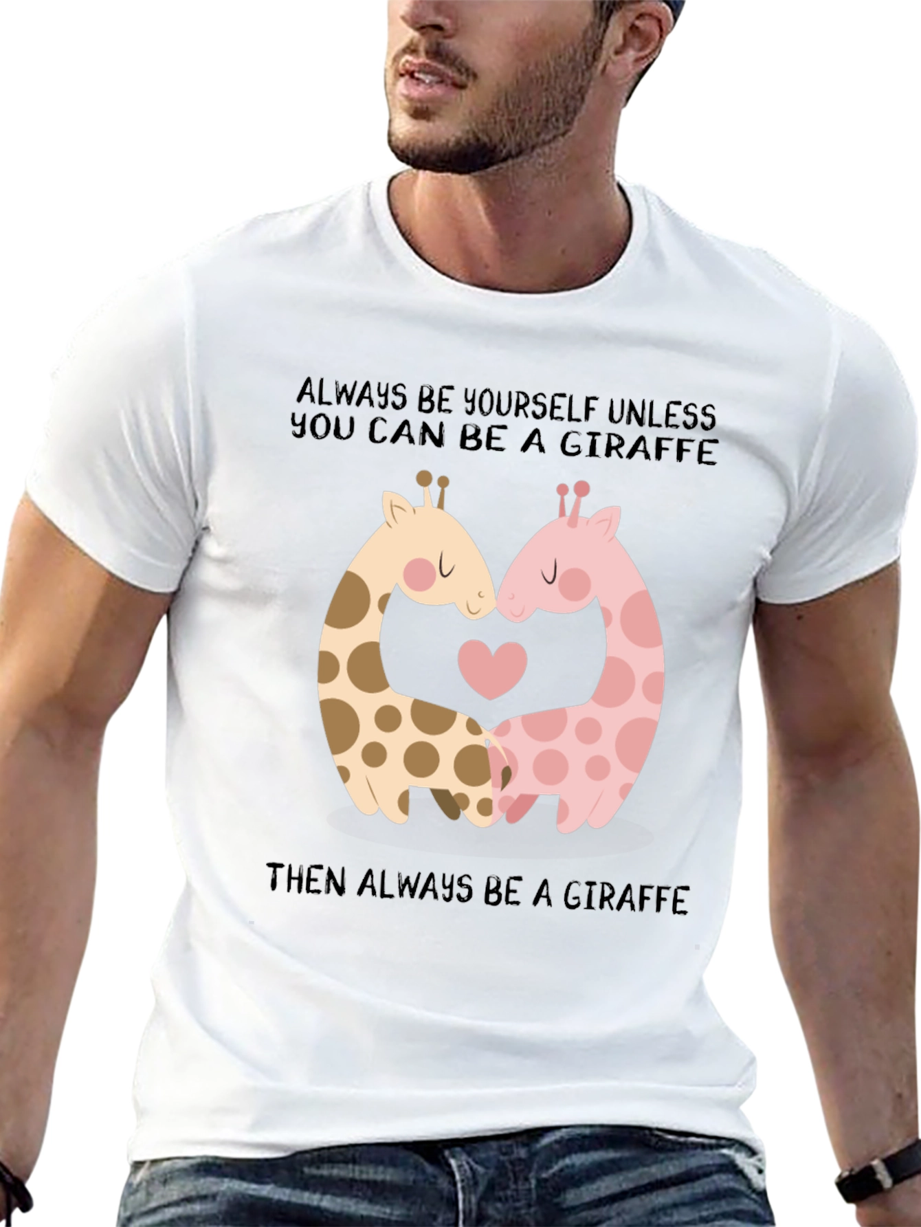 Giraffe Love T-Shirt: Always Be Yourself