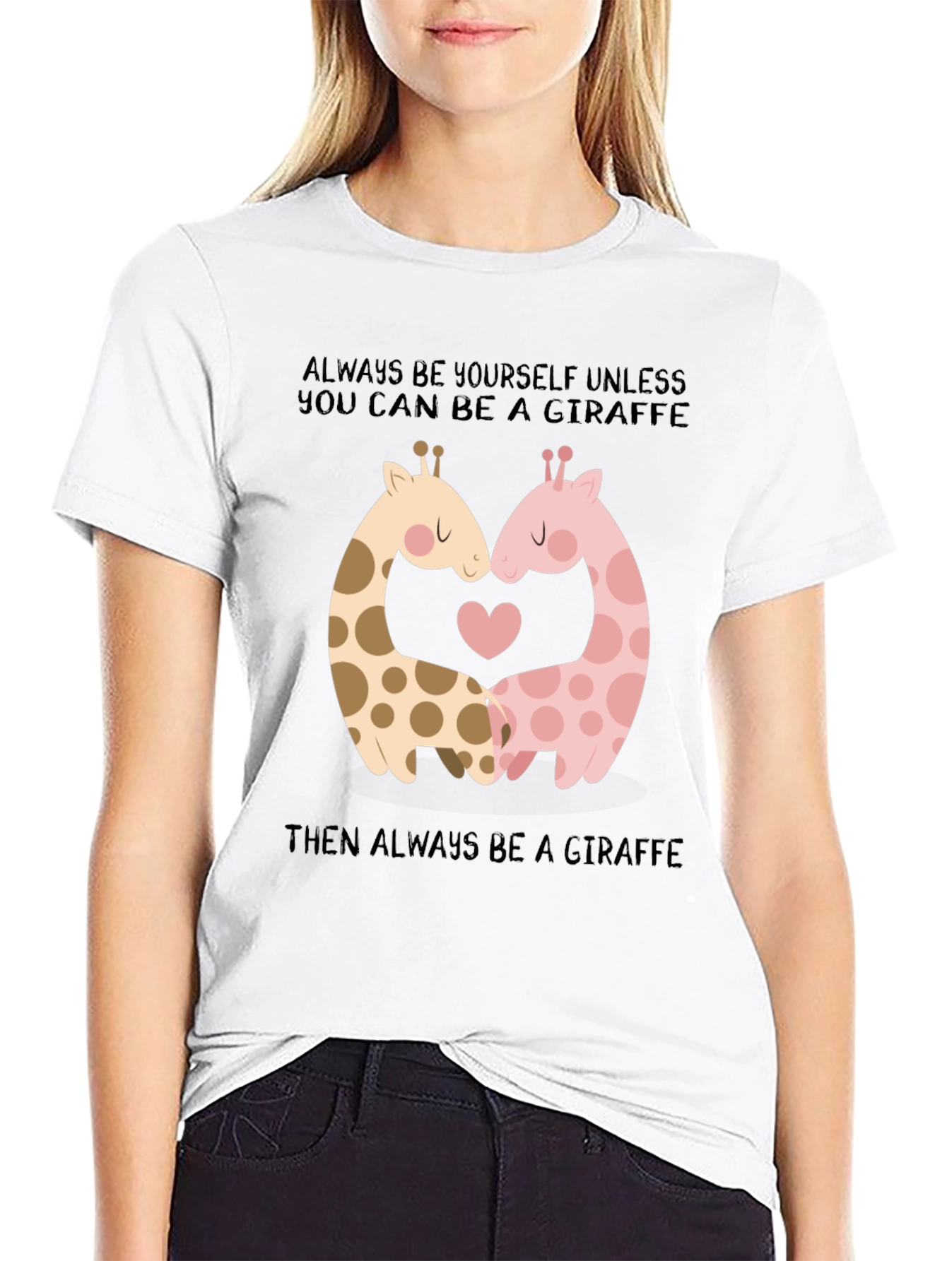 Giraffe Love T-Shirt: Always Be Yourself