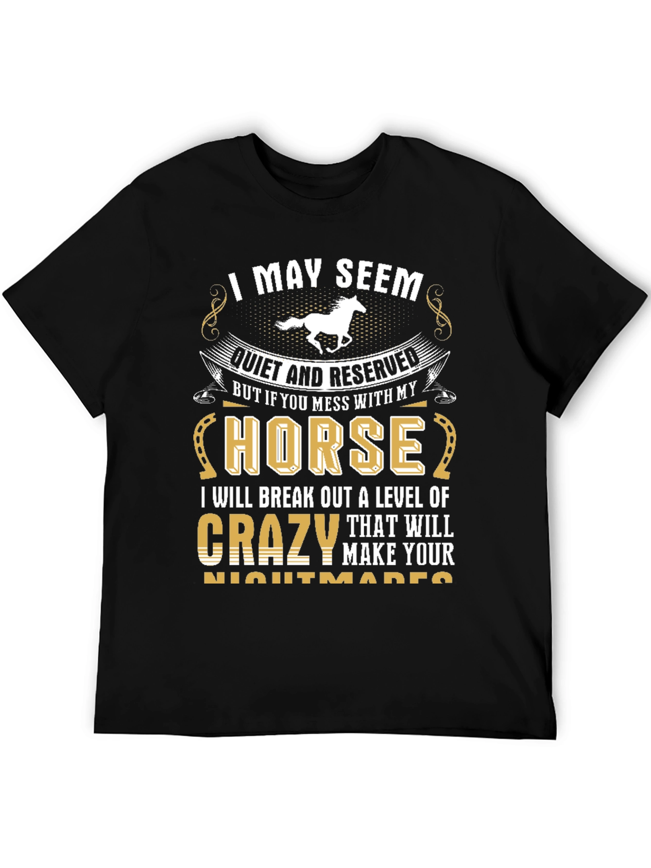 I May Seem Quiet Horse T-Shirt