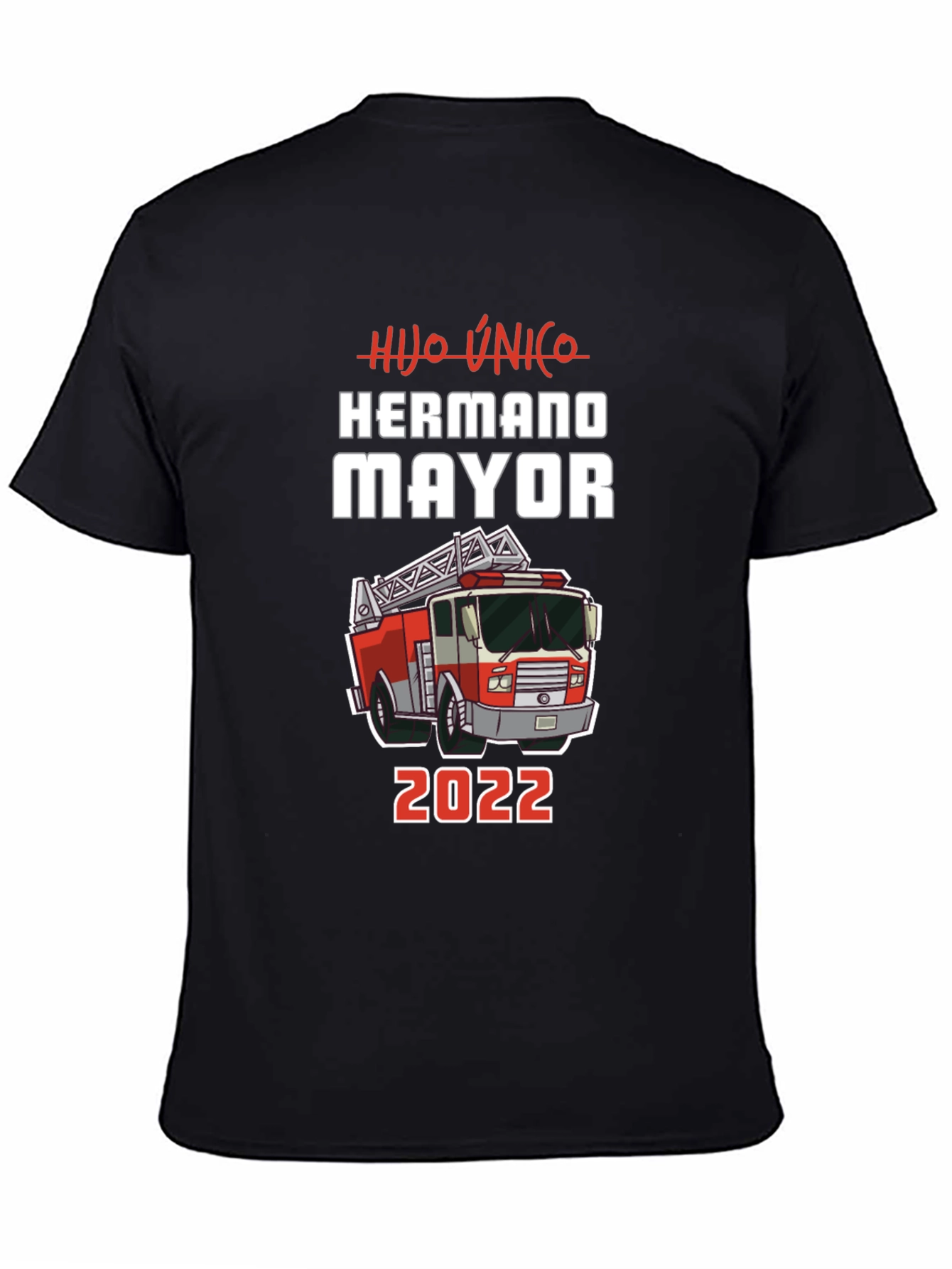 Hijo Unico Hermano Mayor 2022 Firetruck T-Shirt