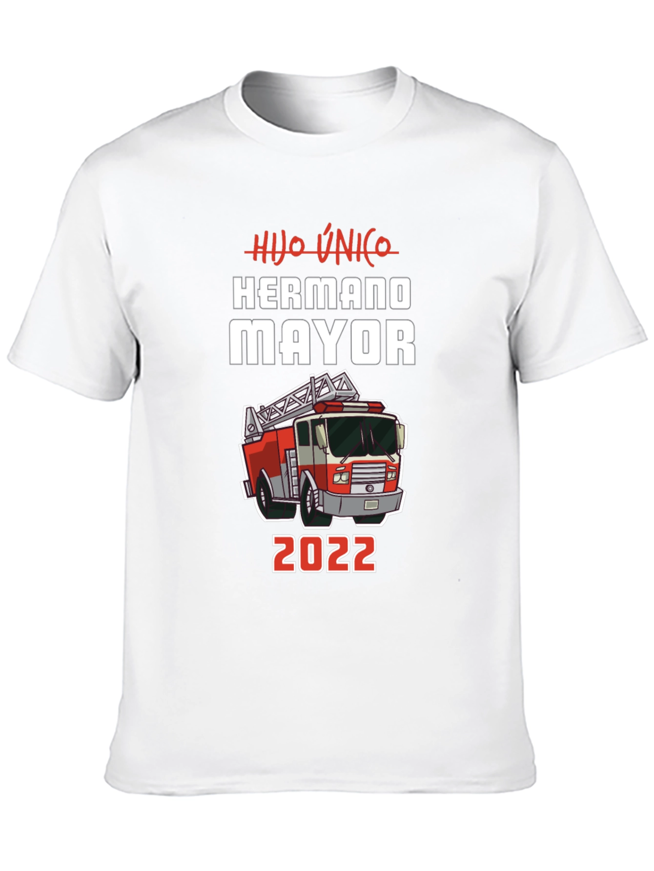 Hijo Unico Hermano Mayor 2022 Firetruck T-Shirt