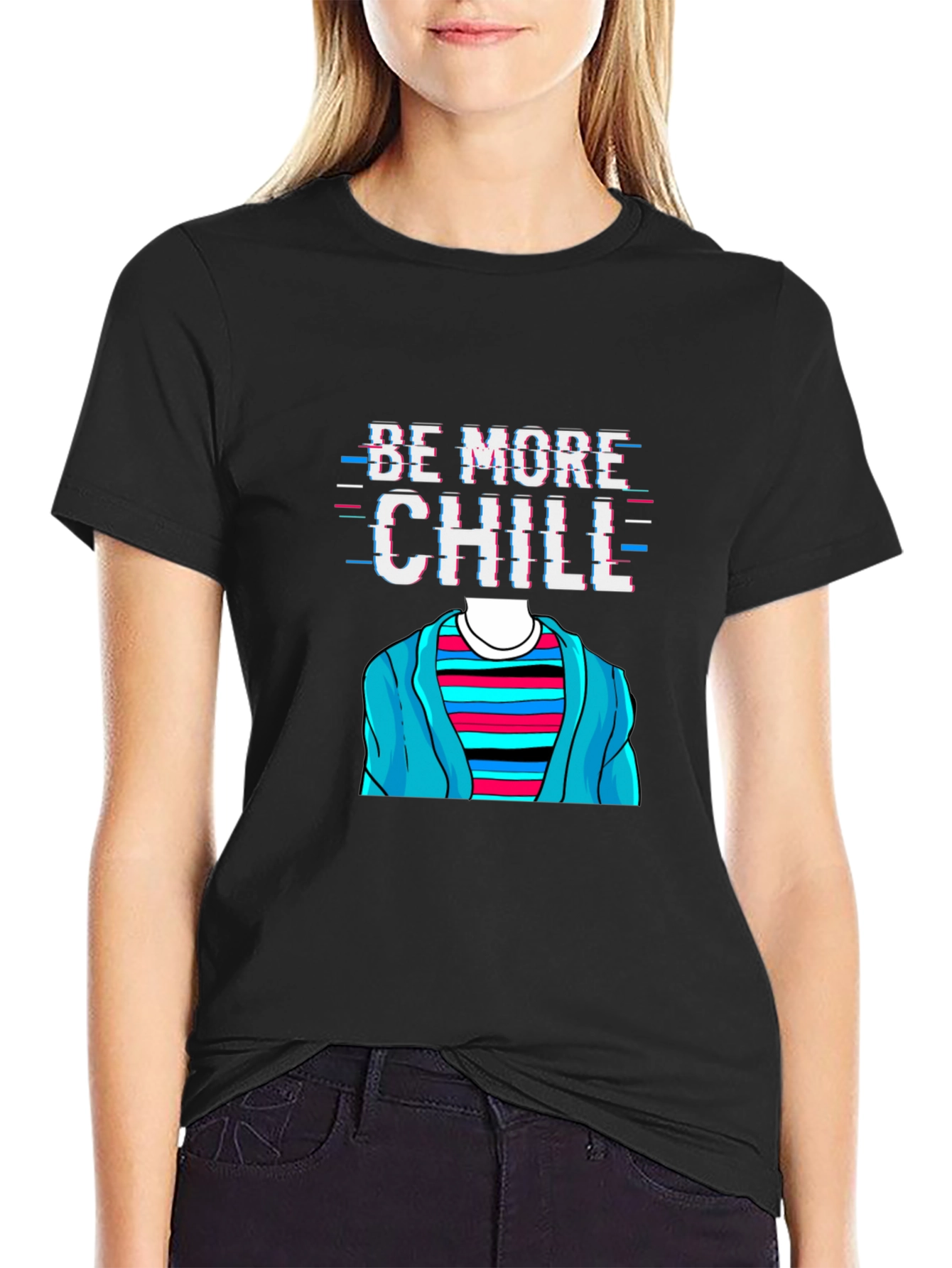 Be More Chill T-Shirt Funny Graphic Tee