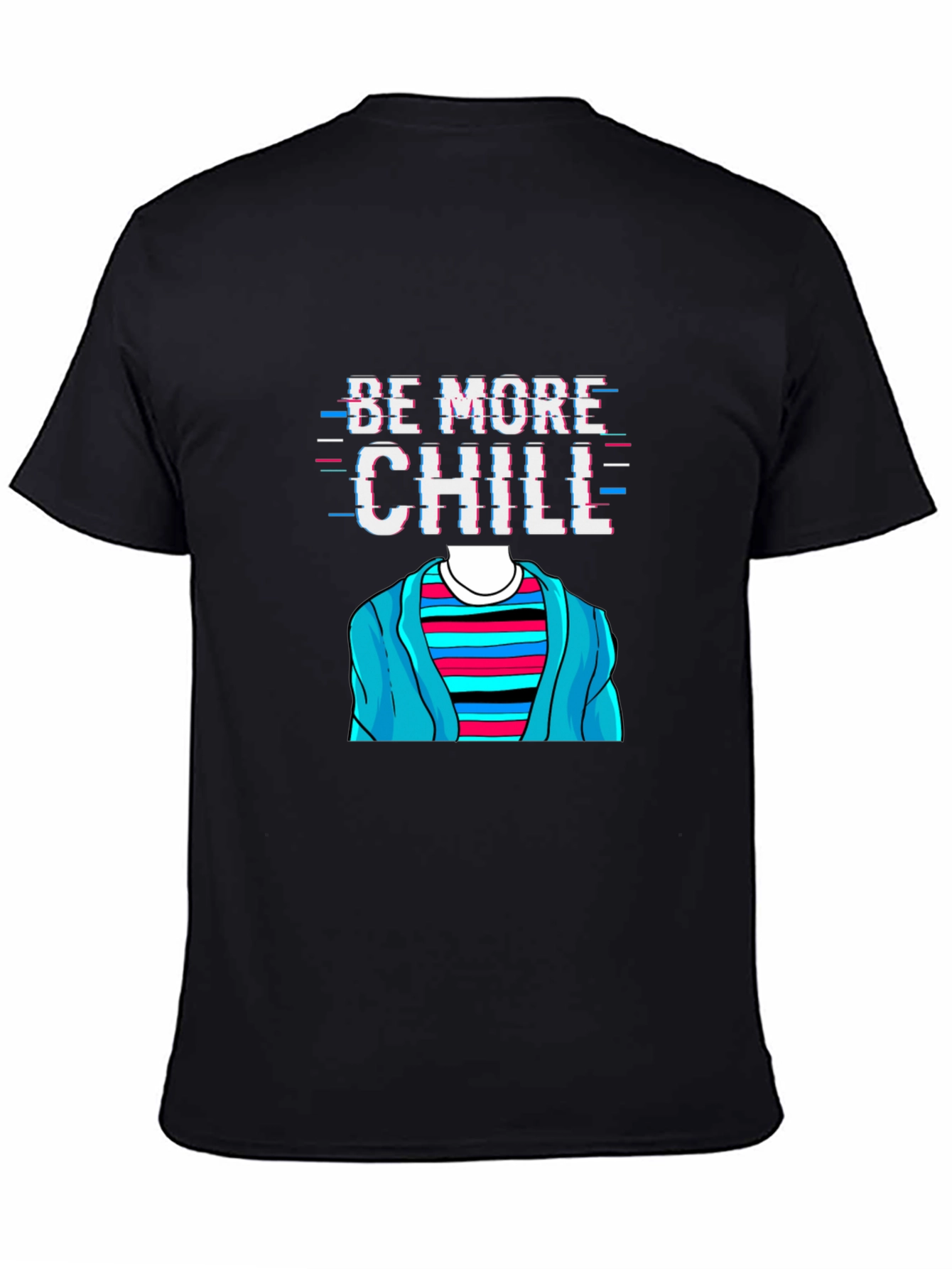 Be More Chill T-Shirt Funny Graphic Tee