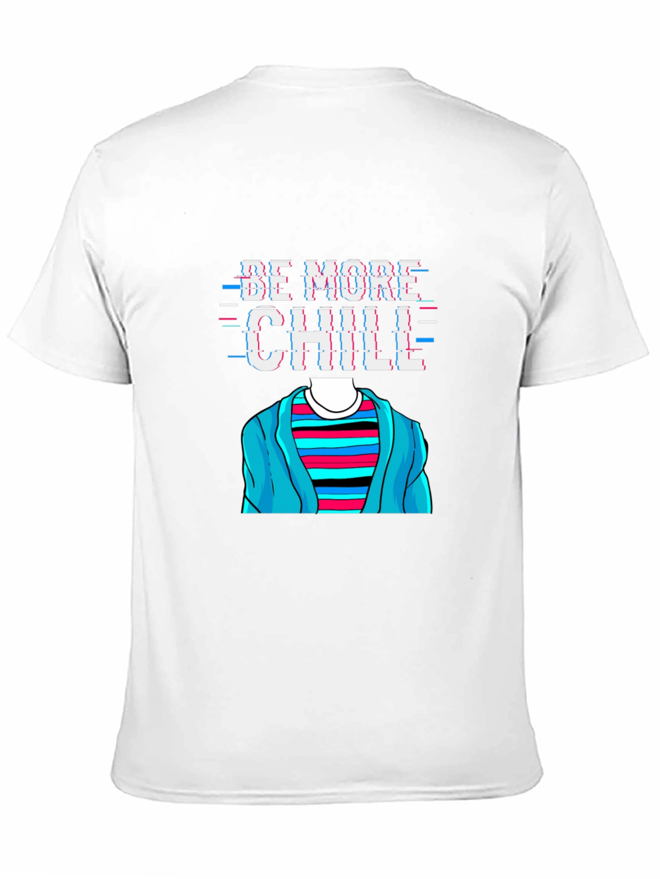 Be More Chill T-Shirt Funny Graphic Tee