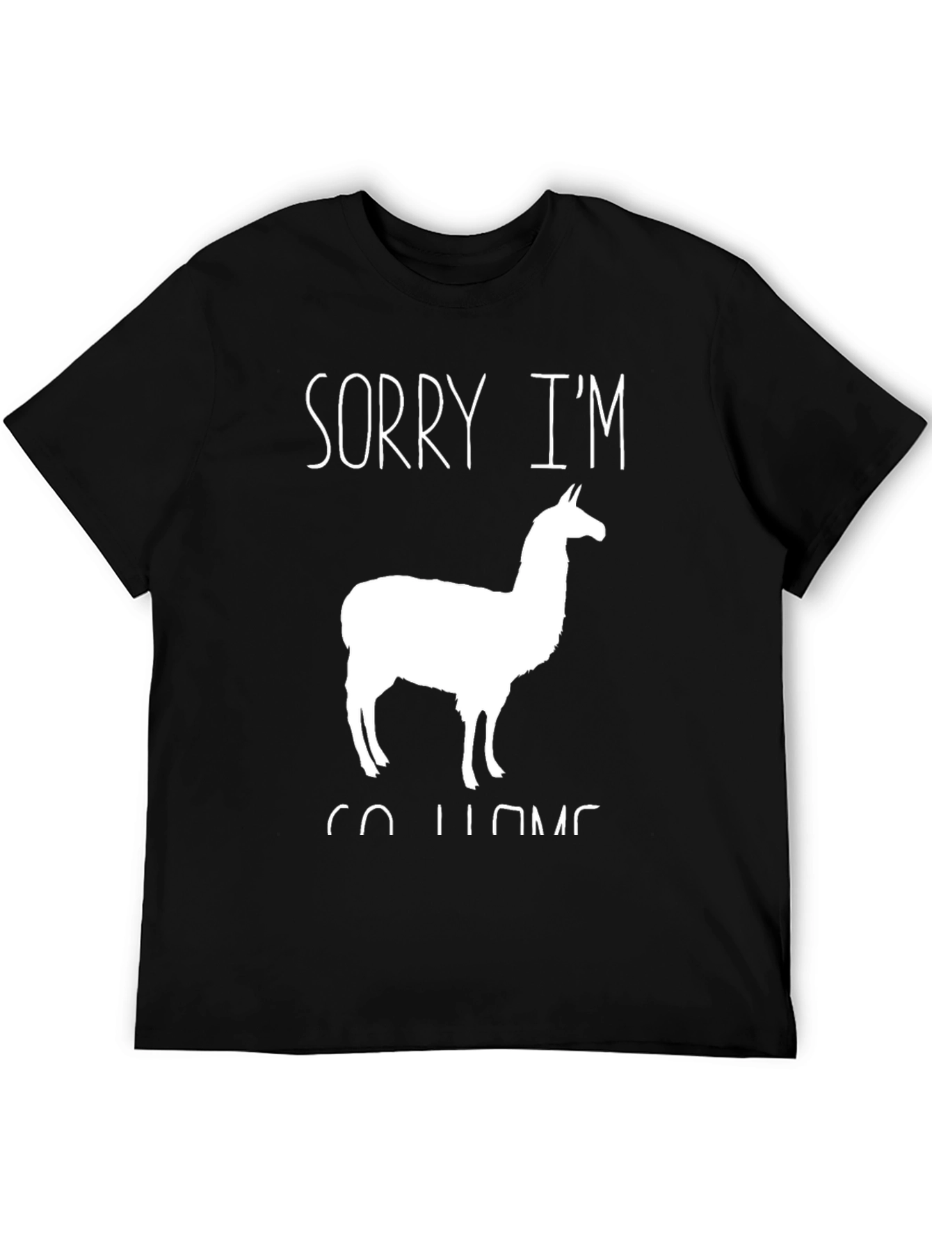 Sorry Im Llama Go Home T-Shirt