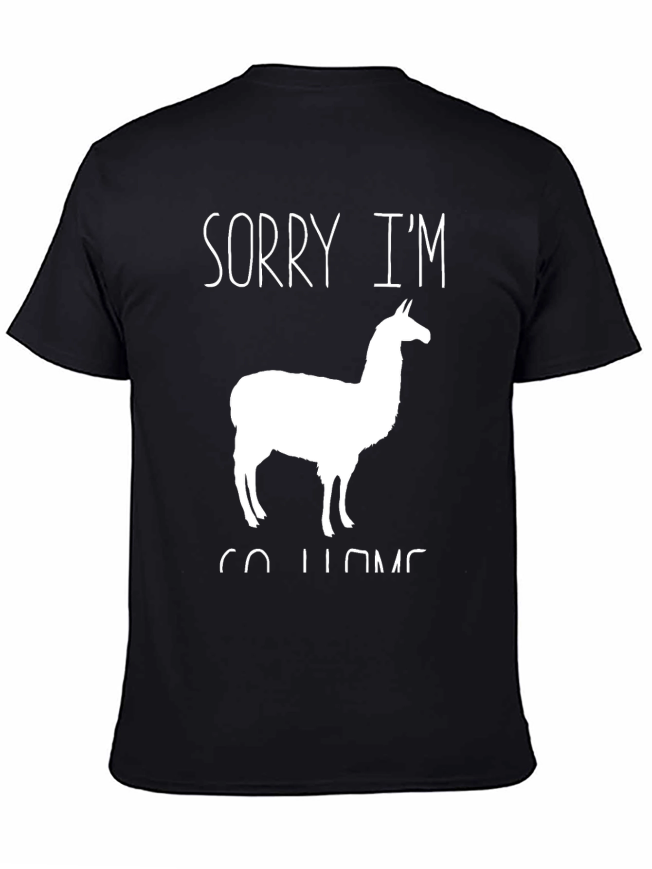 Sorry Im Llama Go Home T-Shirt
