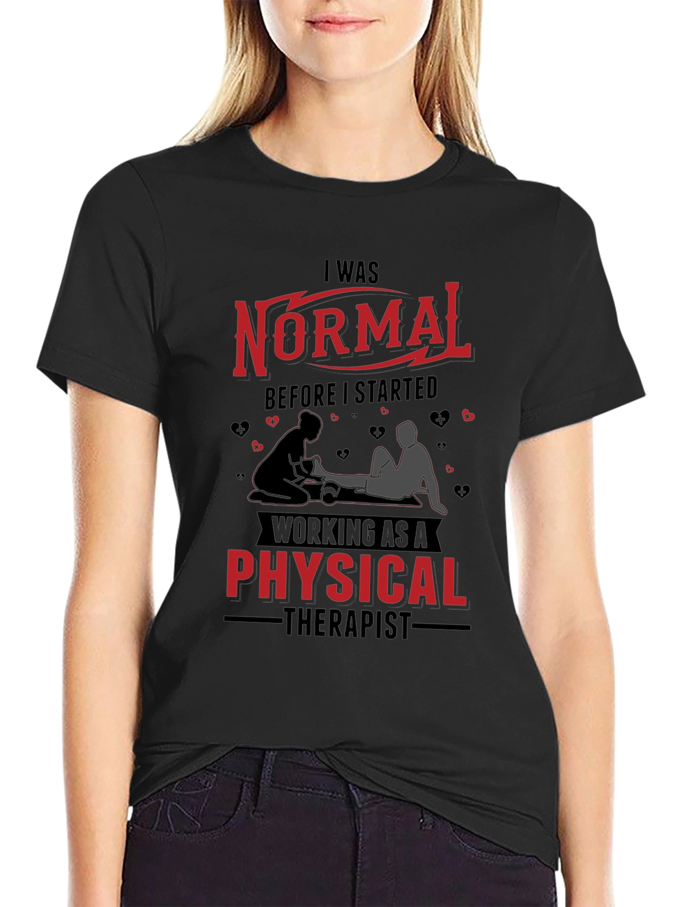I Was Normal Before Physical Therapist T-Shirt