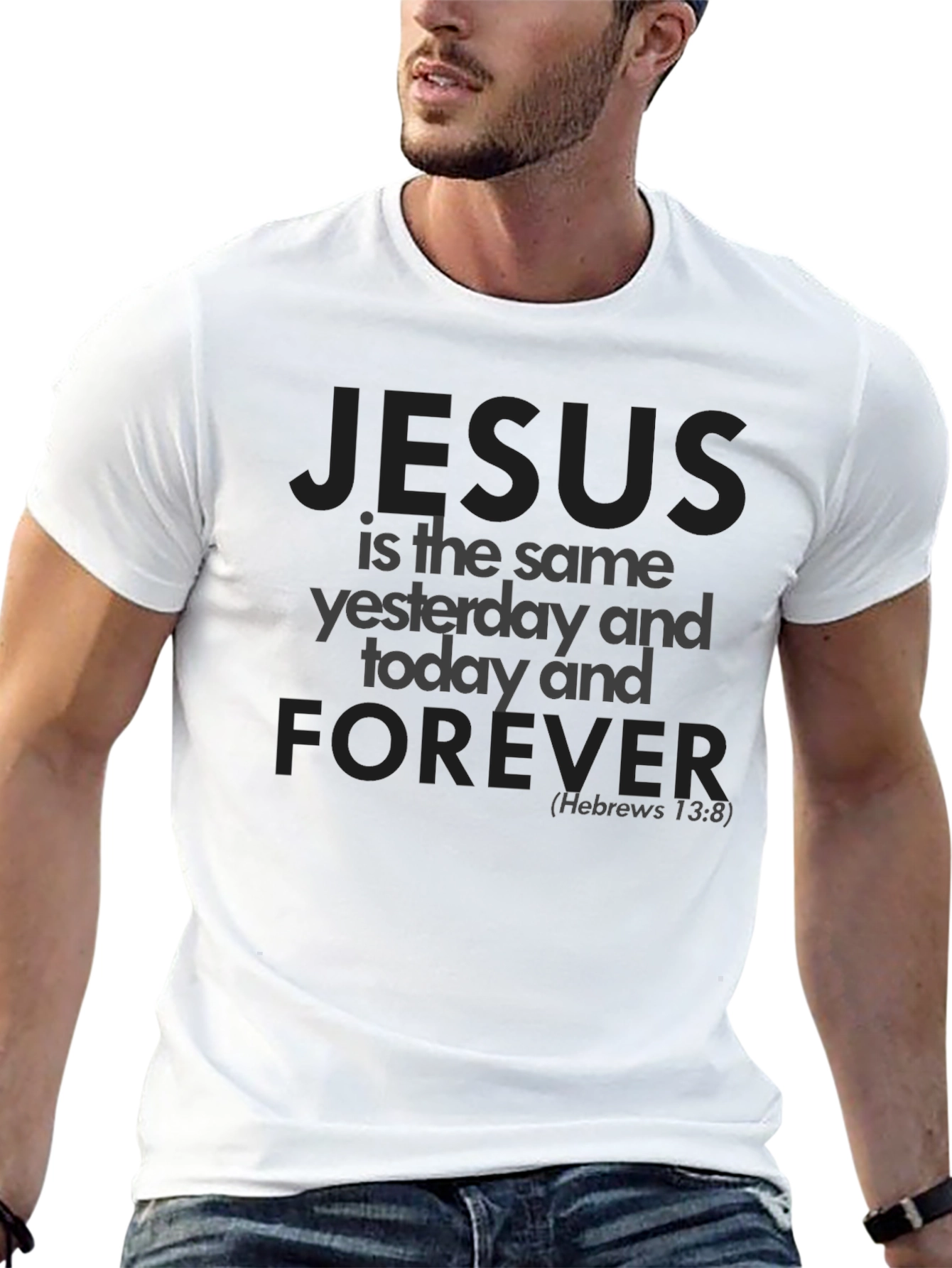 Jesus is the Same T-Shirt - Hebrews 13:8