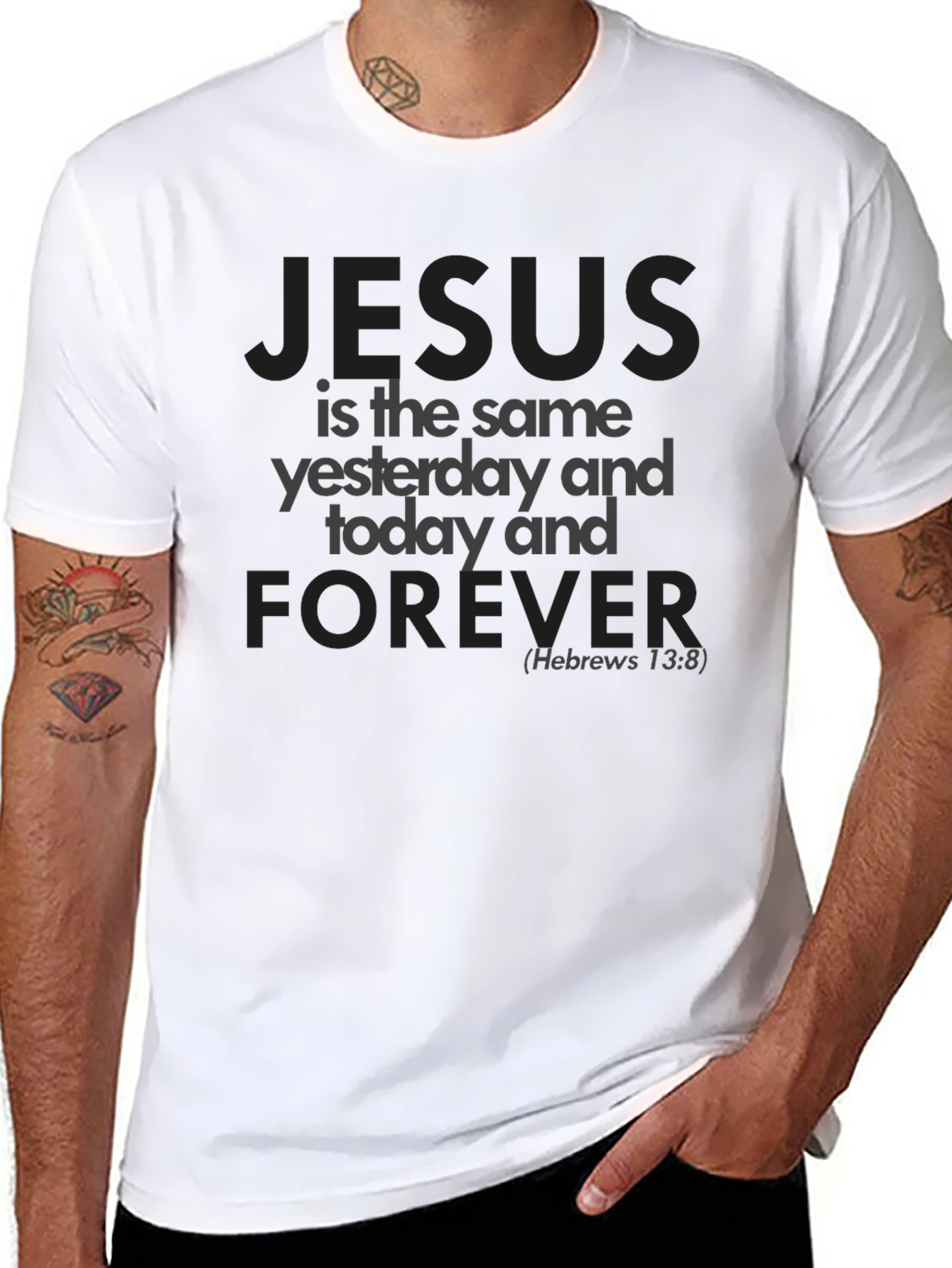 Jesus is the Same T-Shirt - Hebrews 13:8